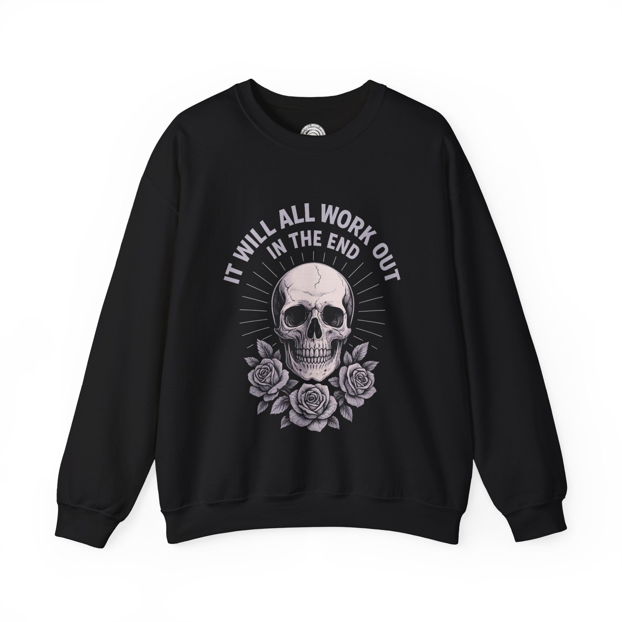 It Will All Work Out In The End - Crewneck Sweatshirt
