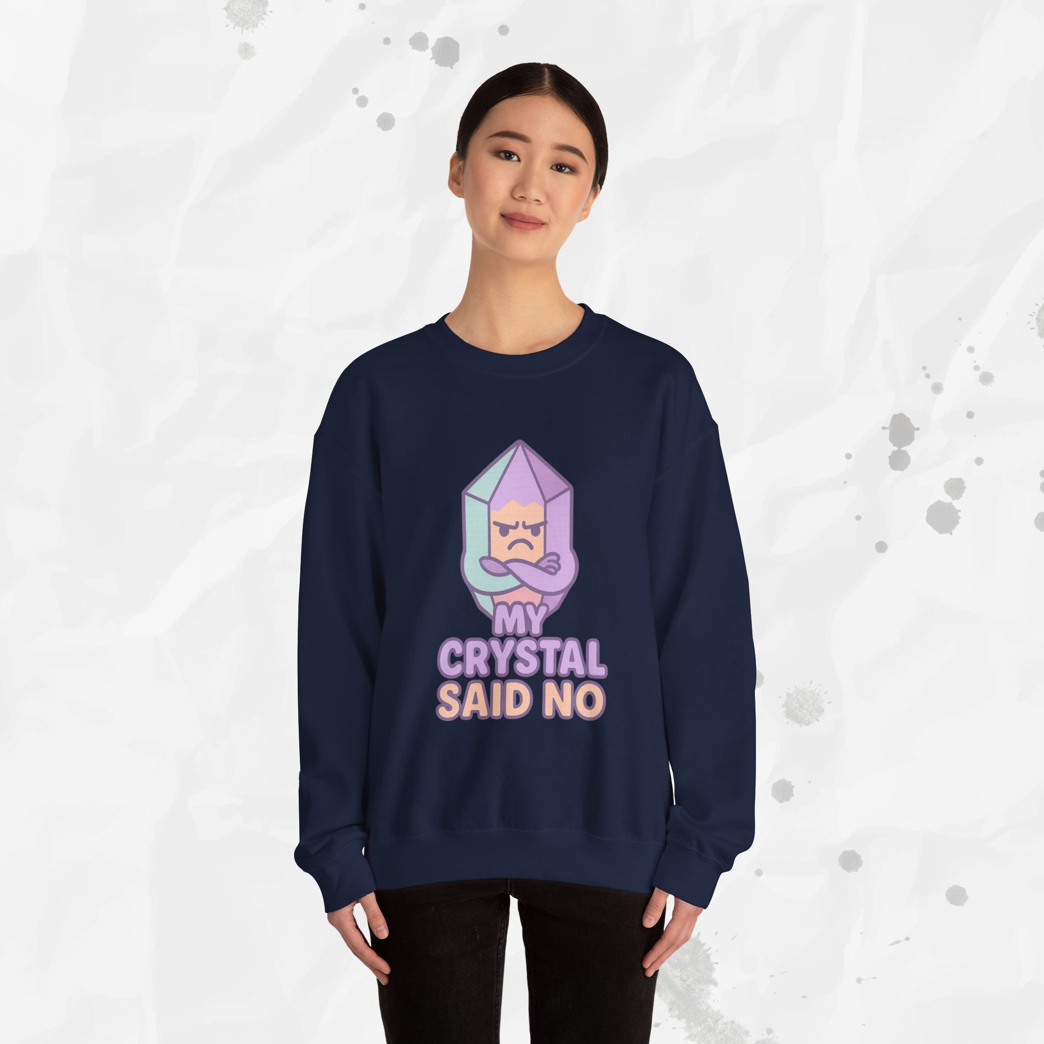 My Crystal Said No - Crewneck Sweatshirt