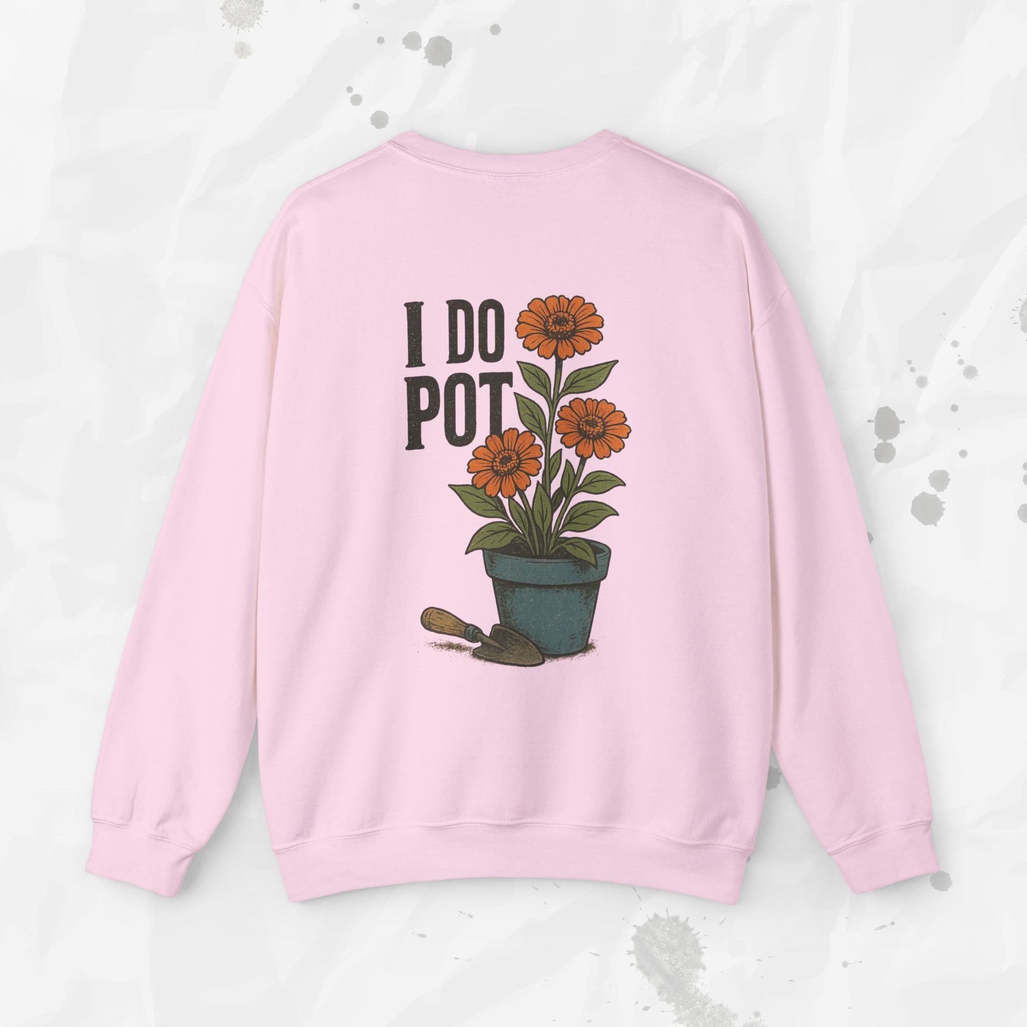 I Do Pot - Crewneck Sweatshirt