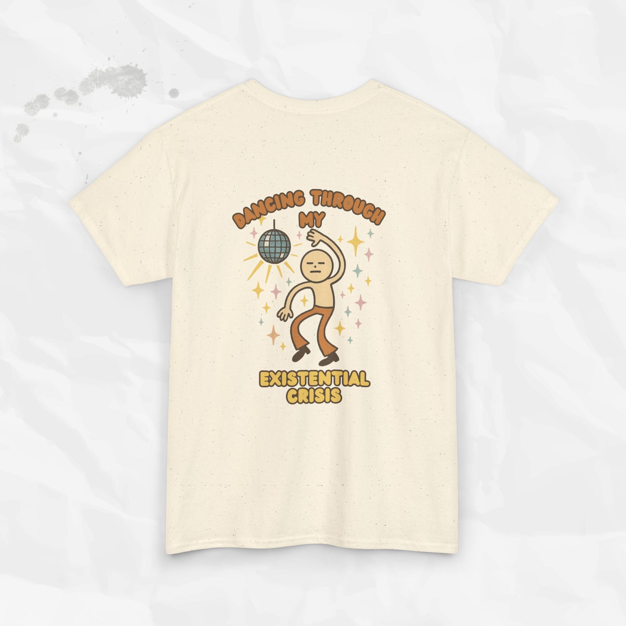 Dancing Through My Existential Crisis - T-Shirt