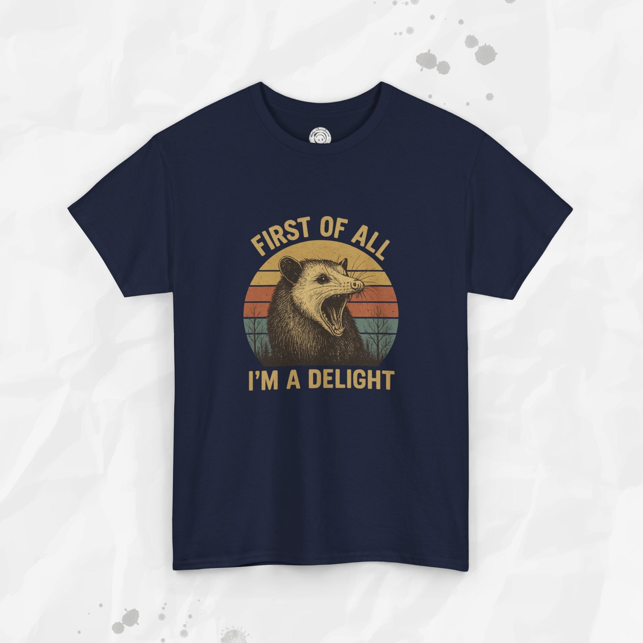 First of All I'm a Delight - T-Shirt