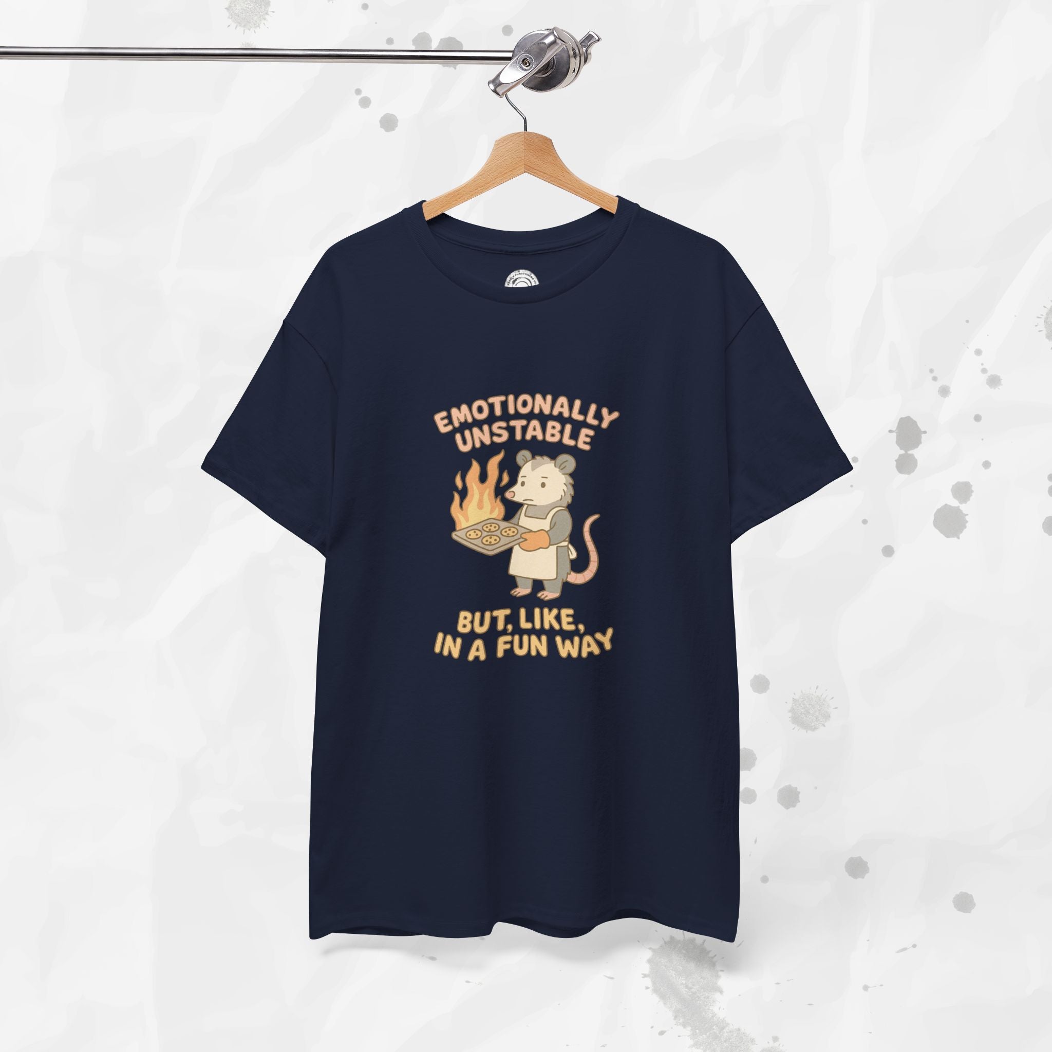 Emotionally Unstable But Like In A Fun Way - T-Shirt