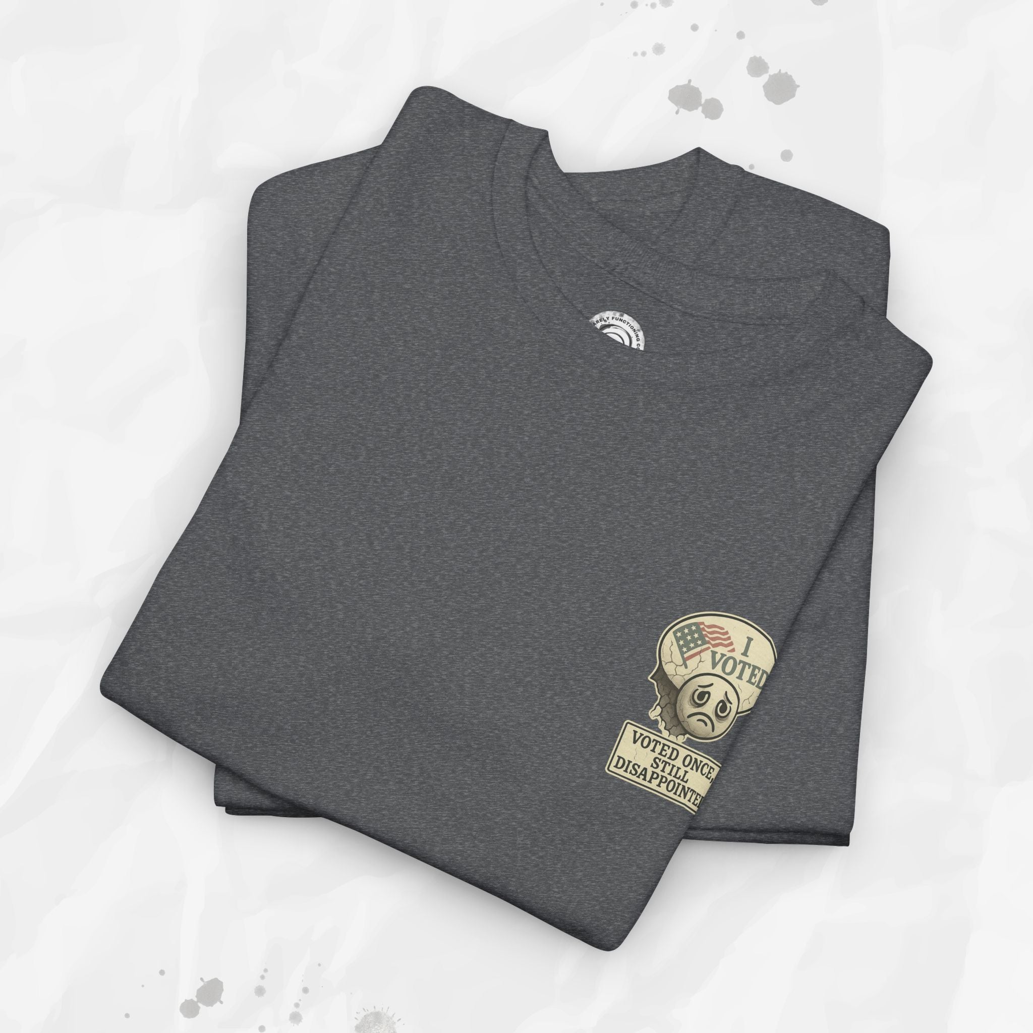 Voted Once, Still Disappointed - T-Shirt