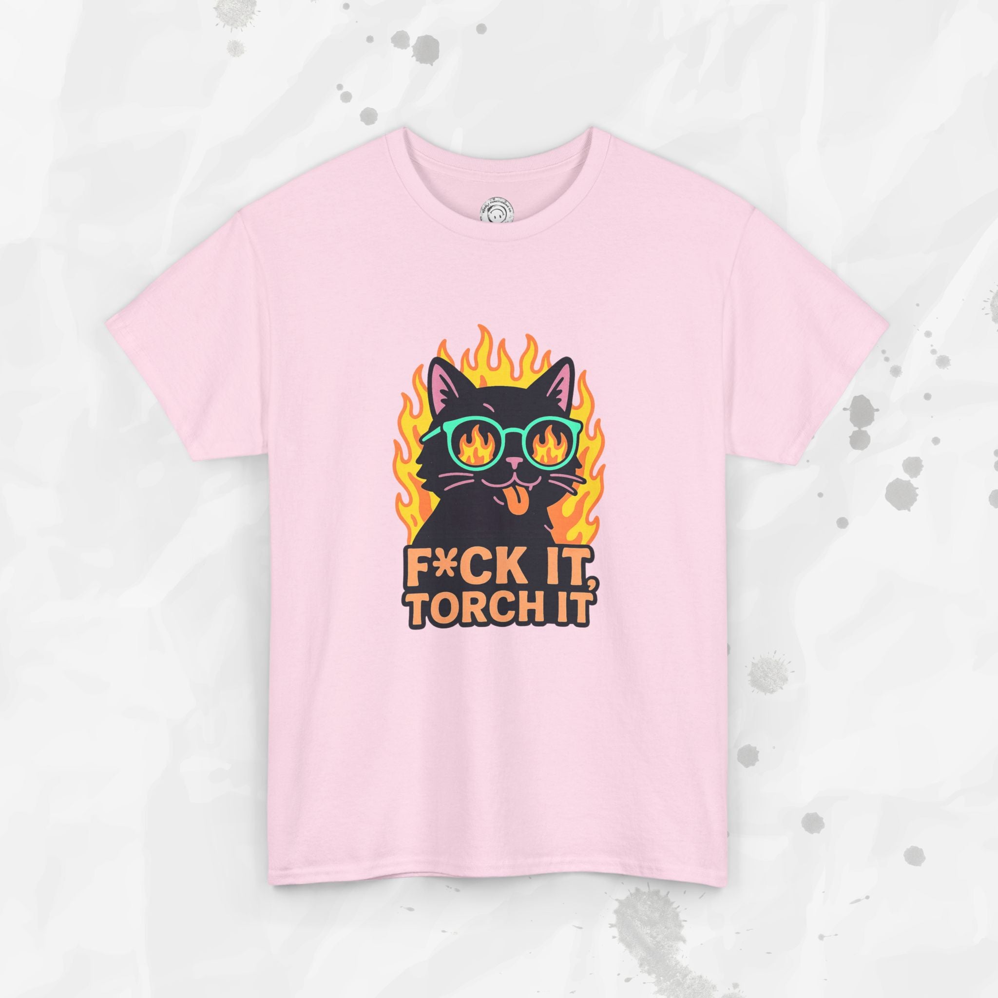 F*ck It, Torch It – T-Shirt