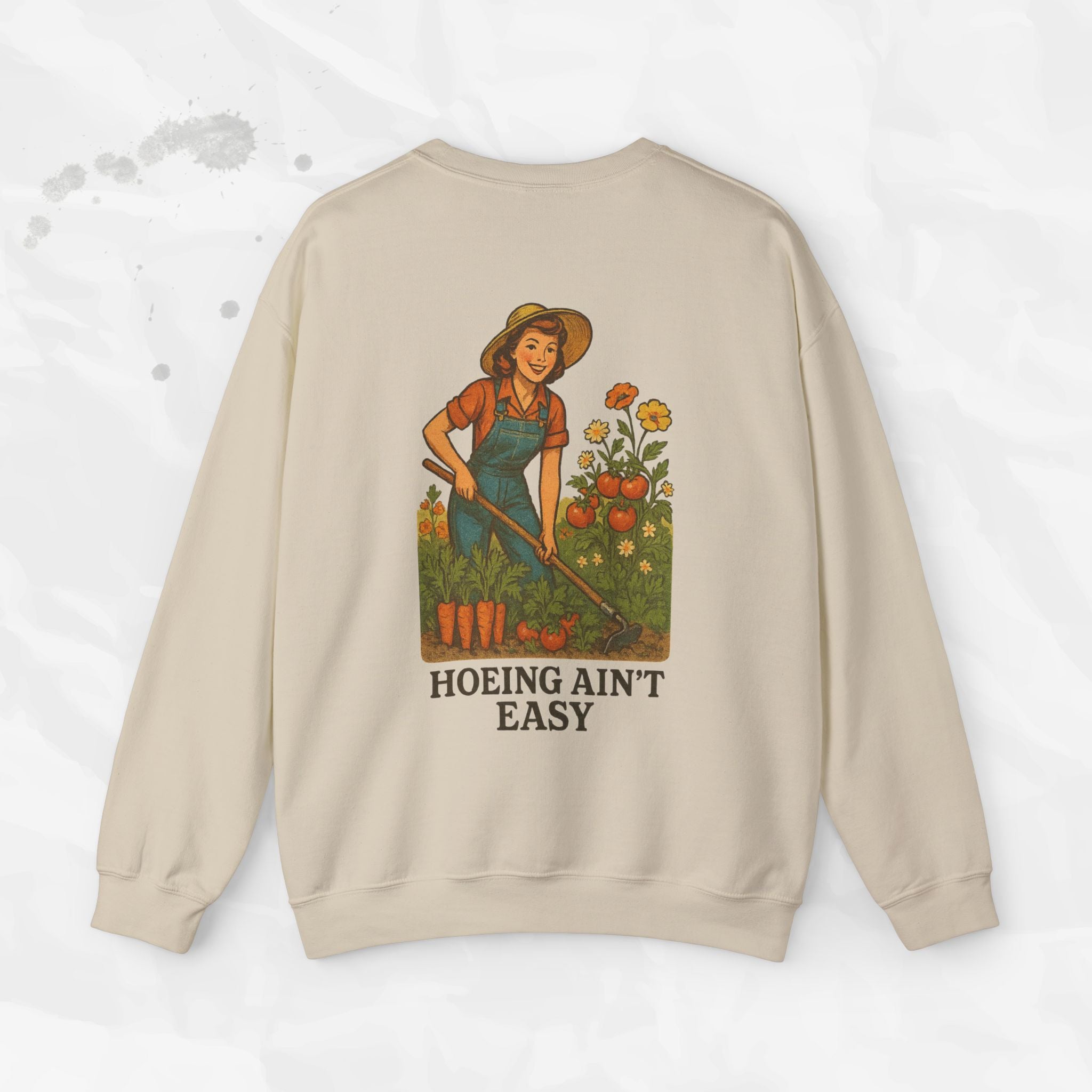 Hoeing Ain't Easy - Crewneck Sweatshirt
