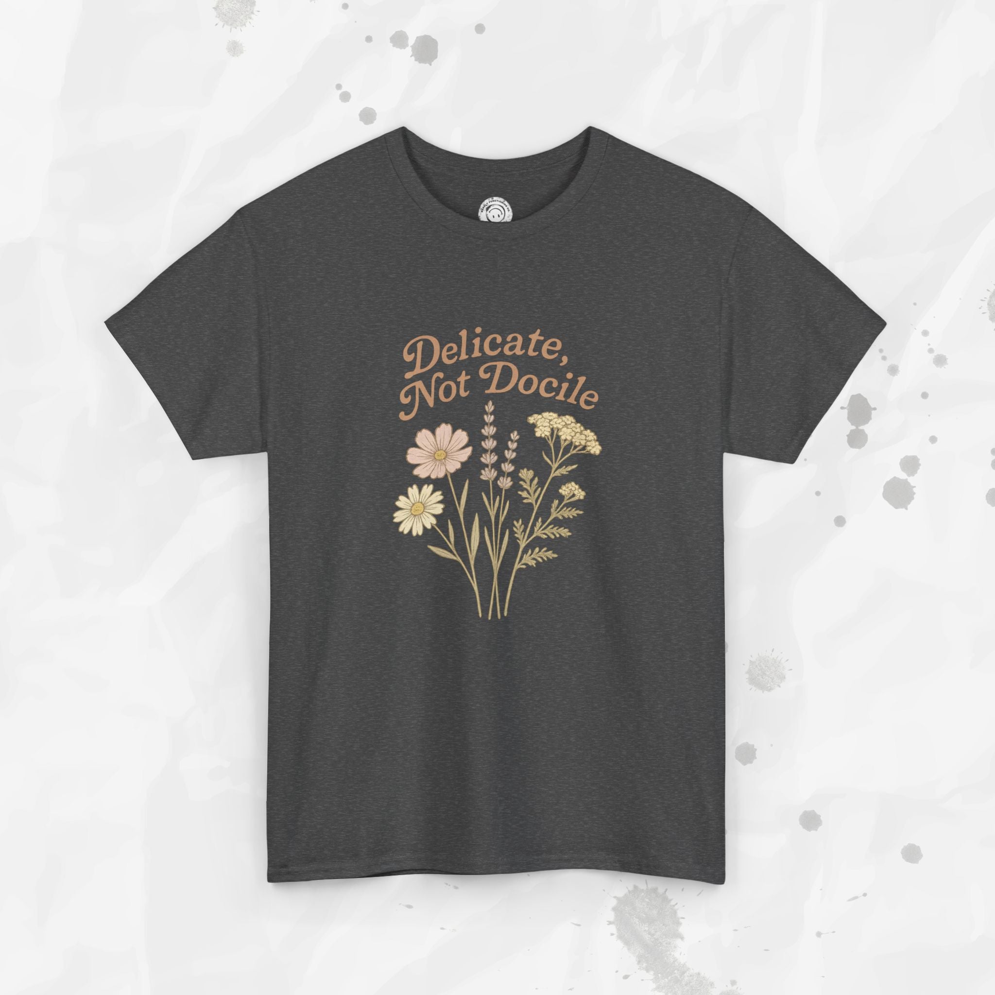 Delicate, Not Docile - T-Shirt