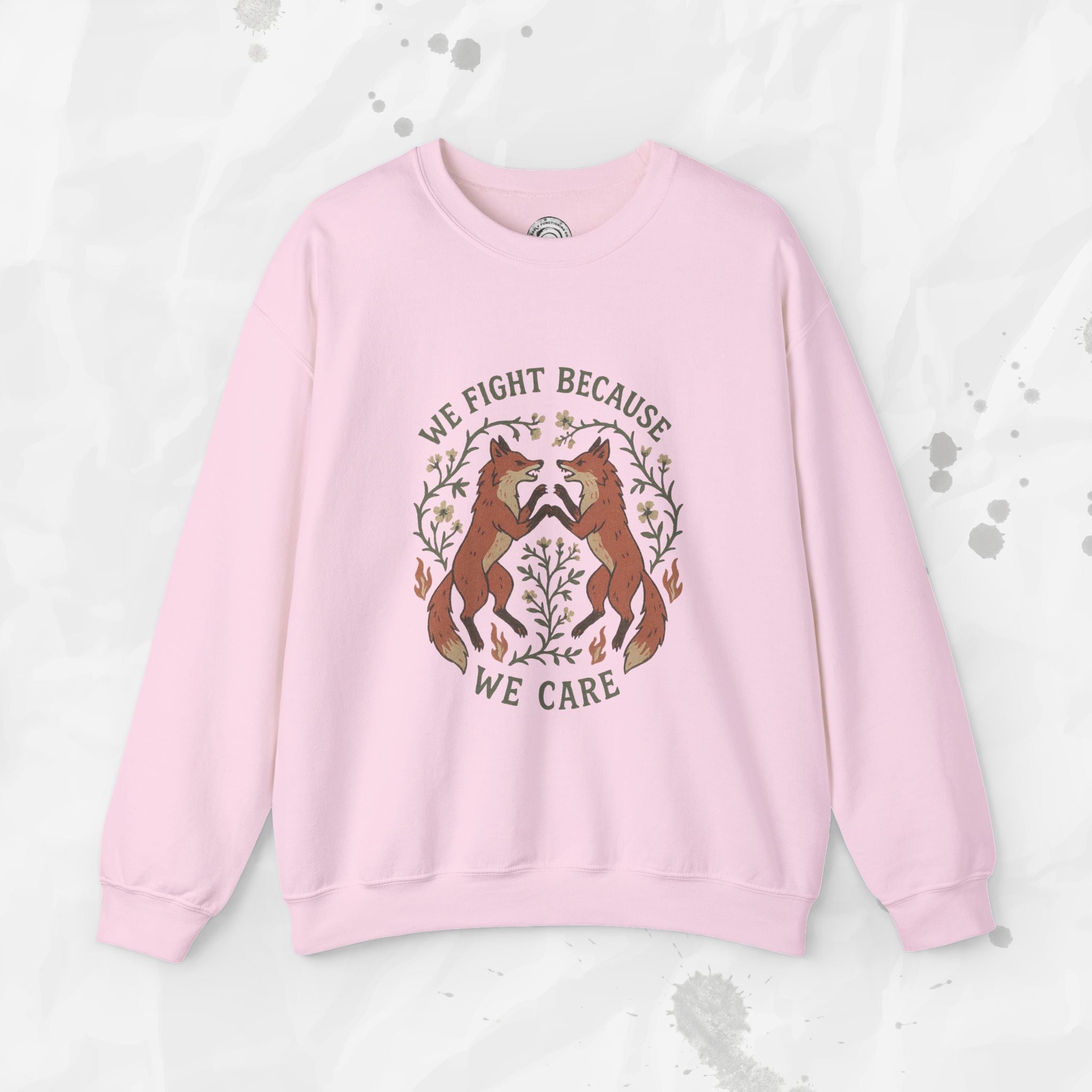 We Fight Because We Care - Crewneck Sweatshirt