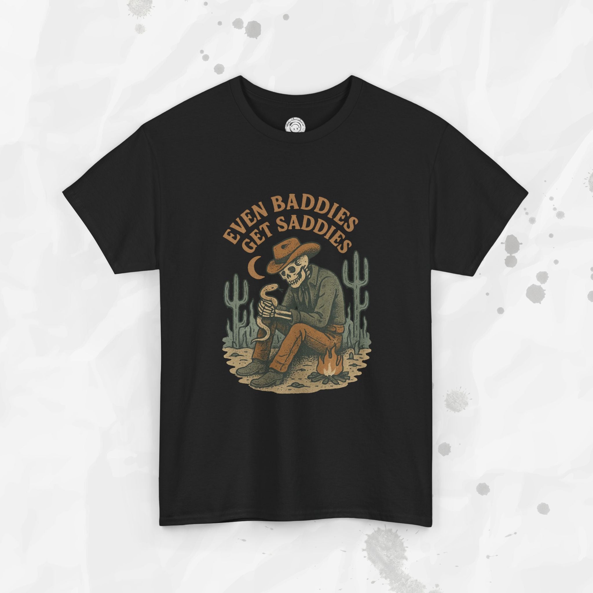 Even Baddies Get Saddies - T-Shirt