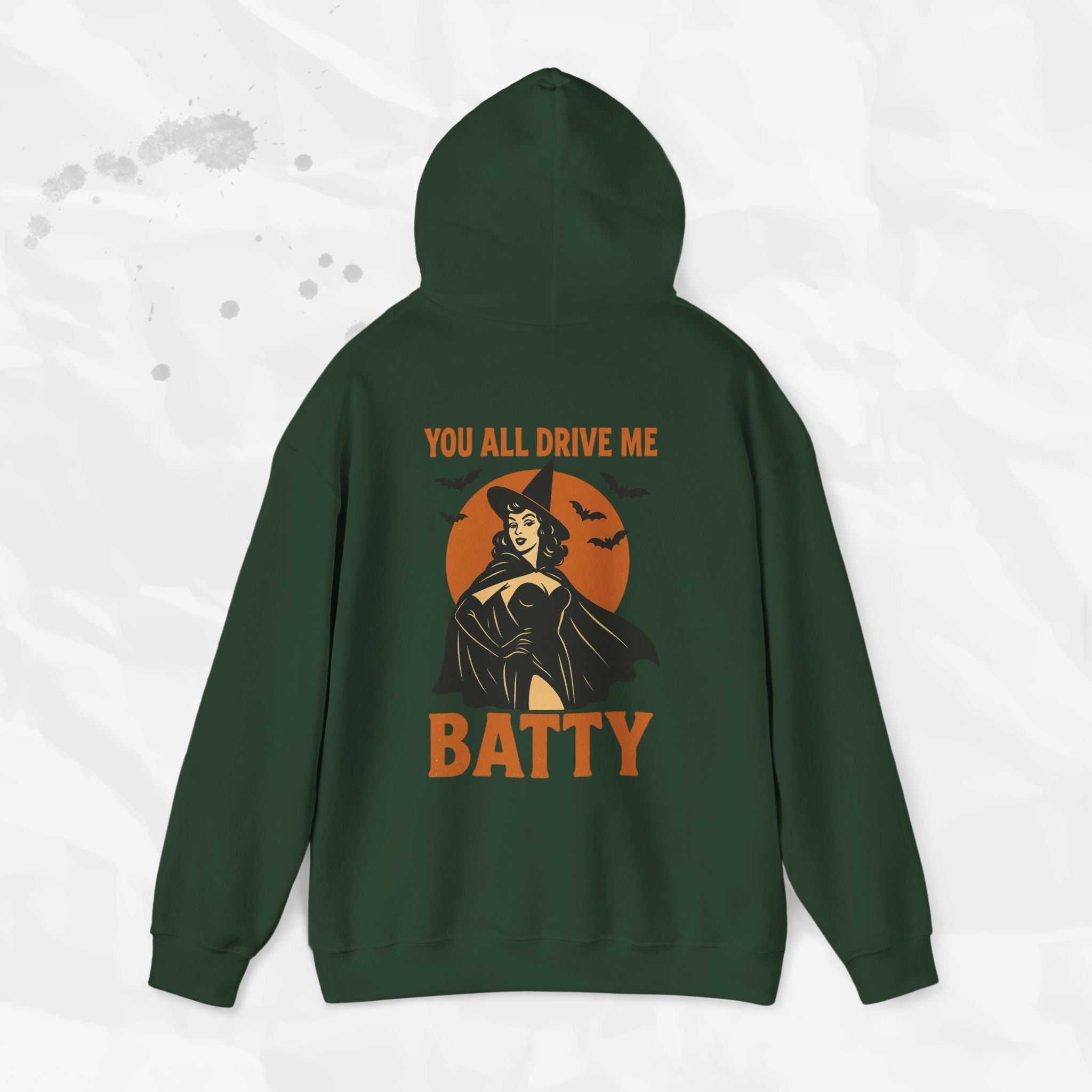 You All Drive Me Batty - Hoodie