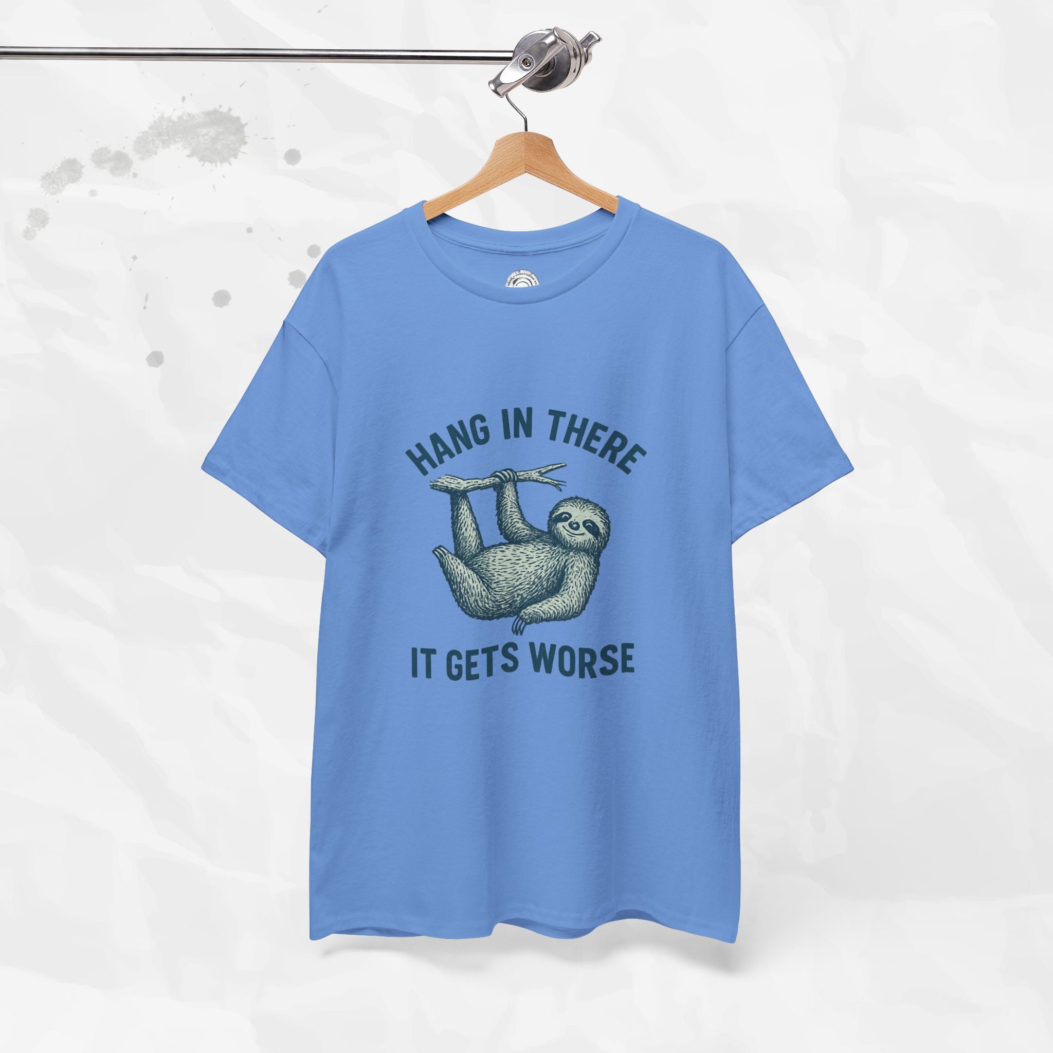 Hang In There, It Gets Worse - T-Shirt