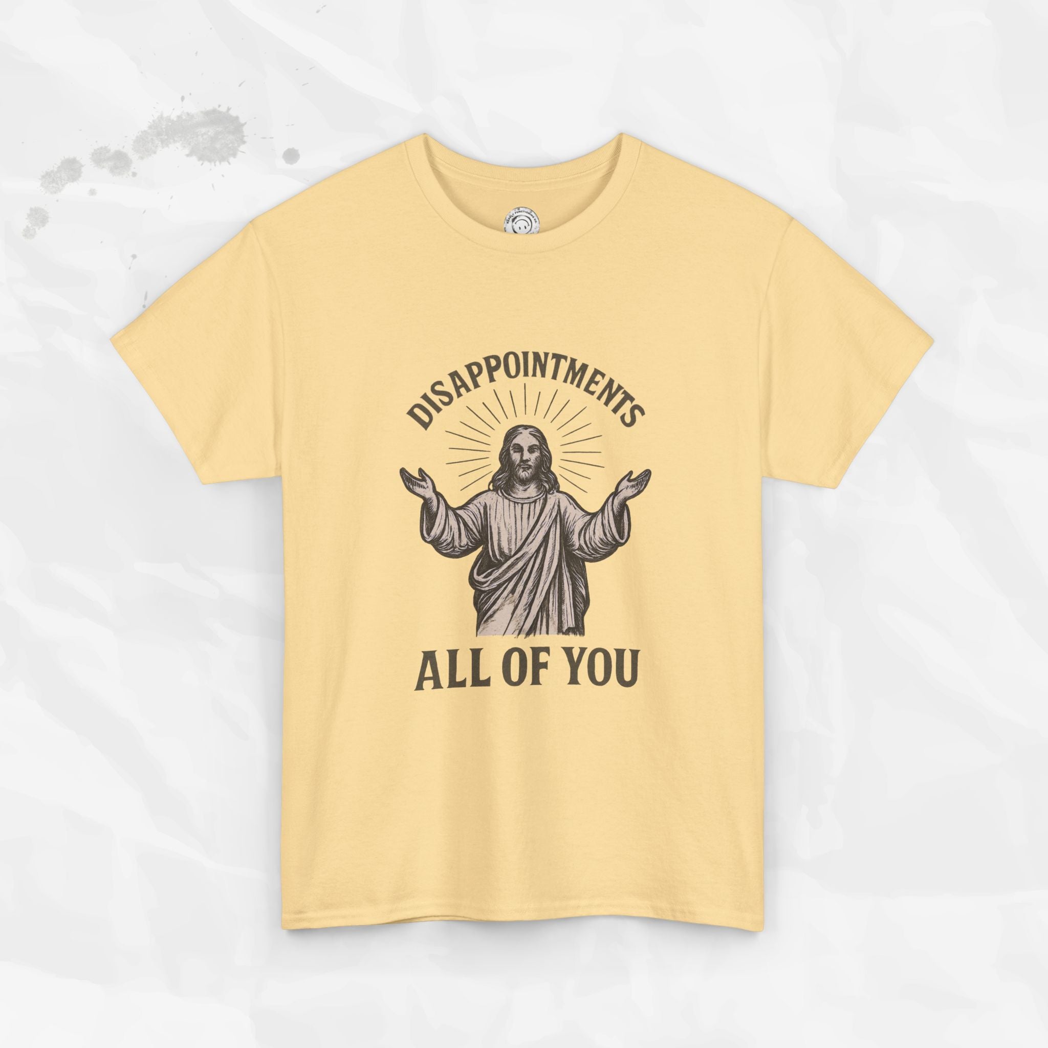Disappointments, All of You – T-Shirt