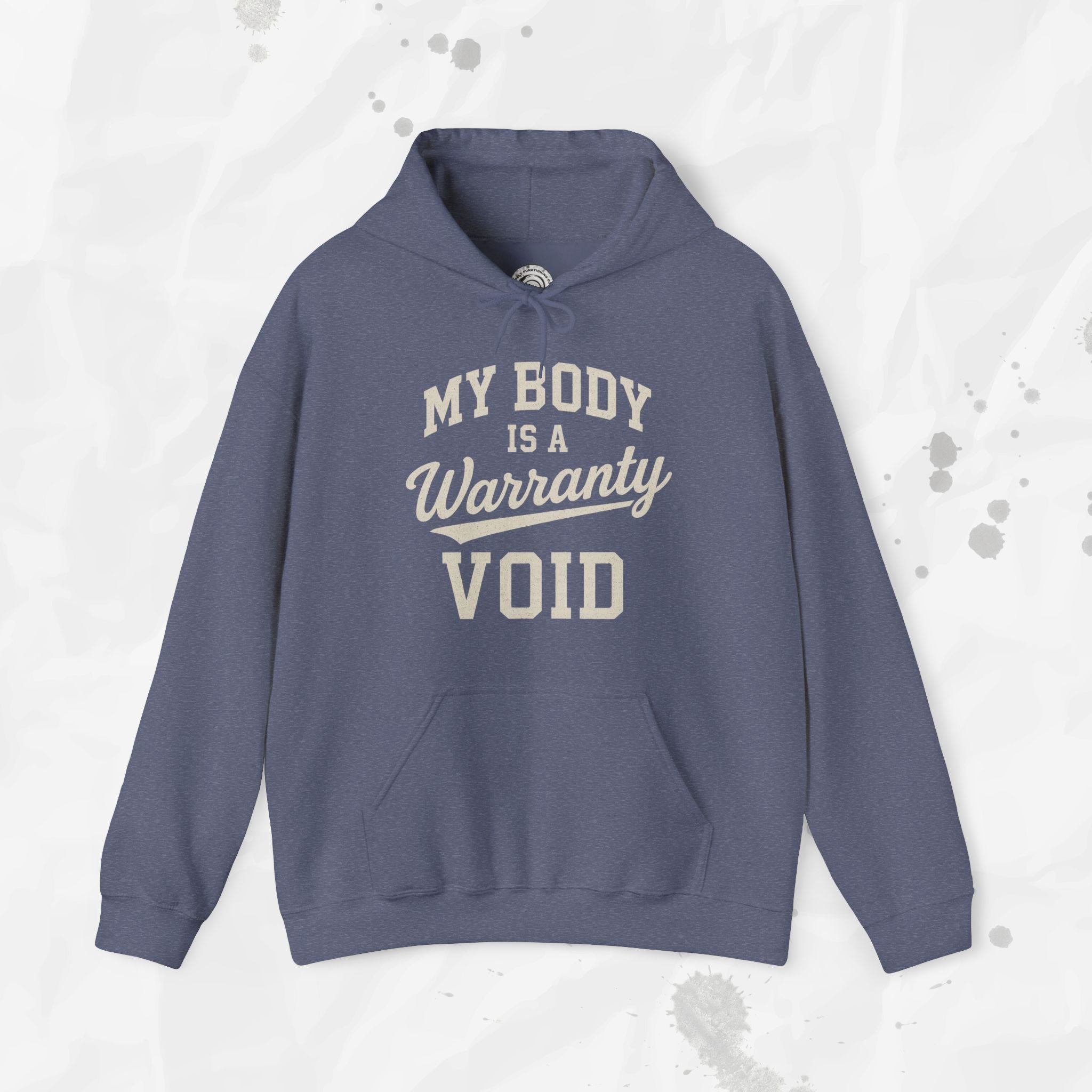 My Body Is A Warranty Void - Hoodie