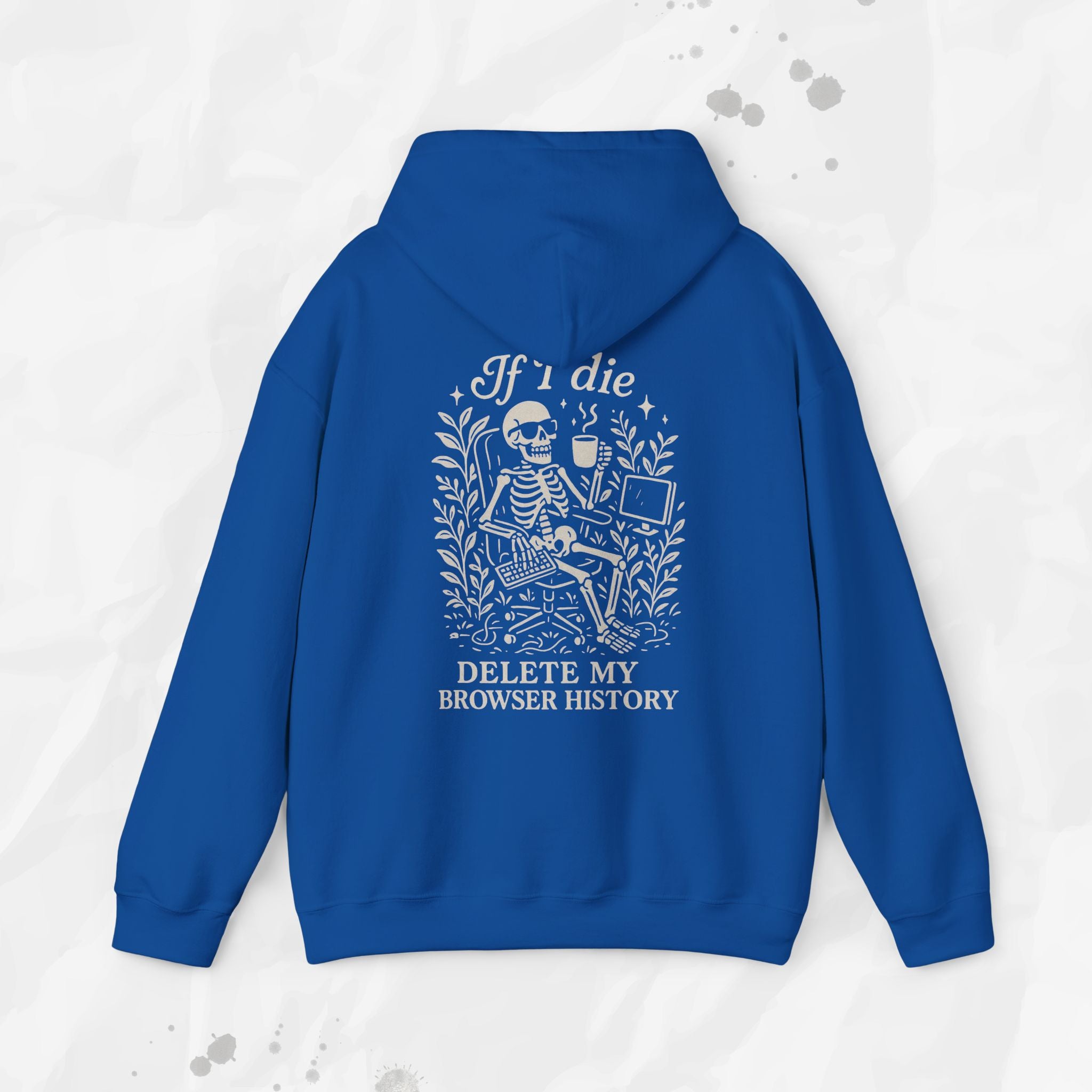 If I Die Delete My Browser History - Hoodie