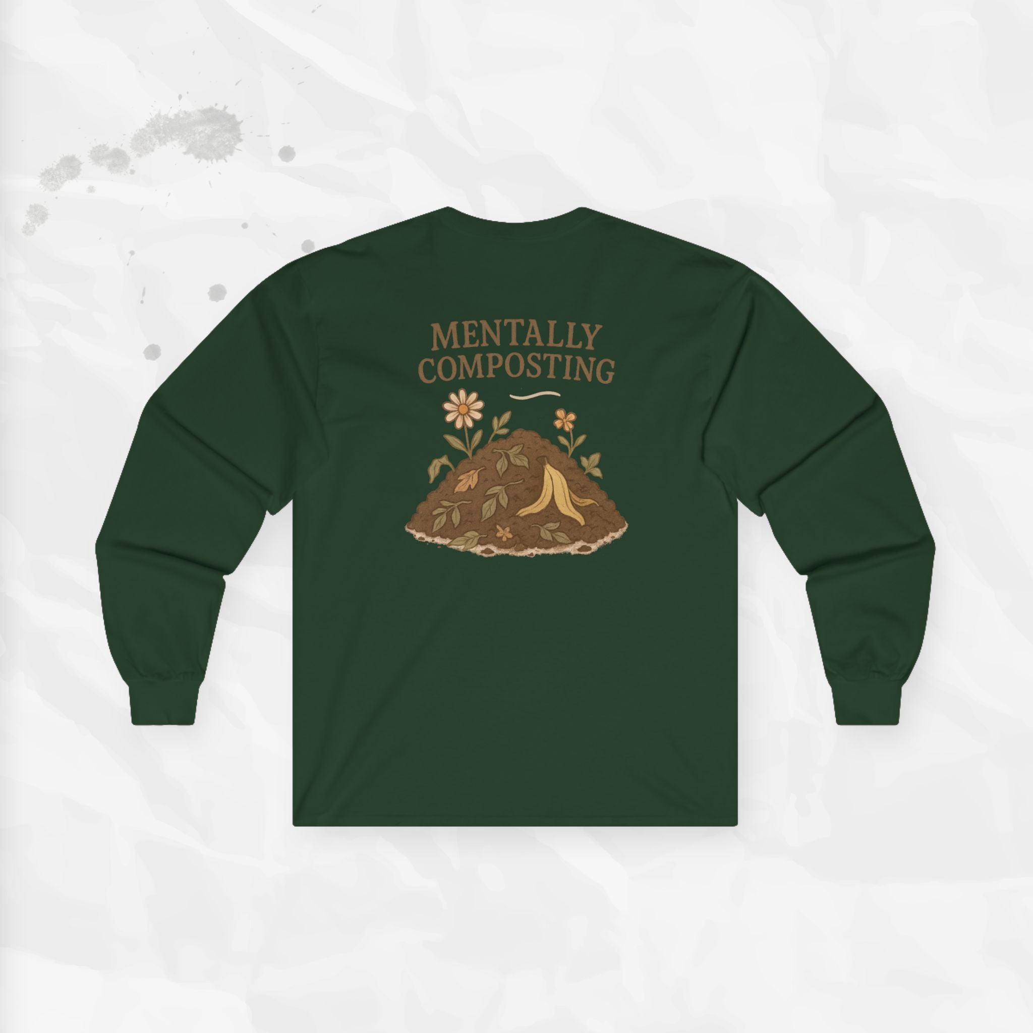 Mentally Composting - Long Sleeve T-Shirt