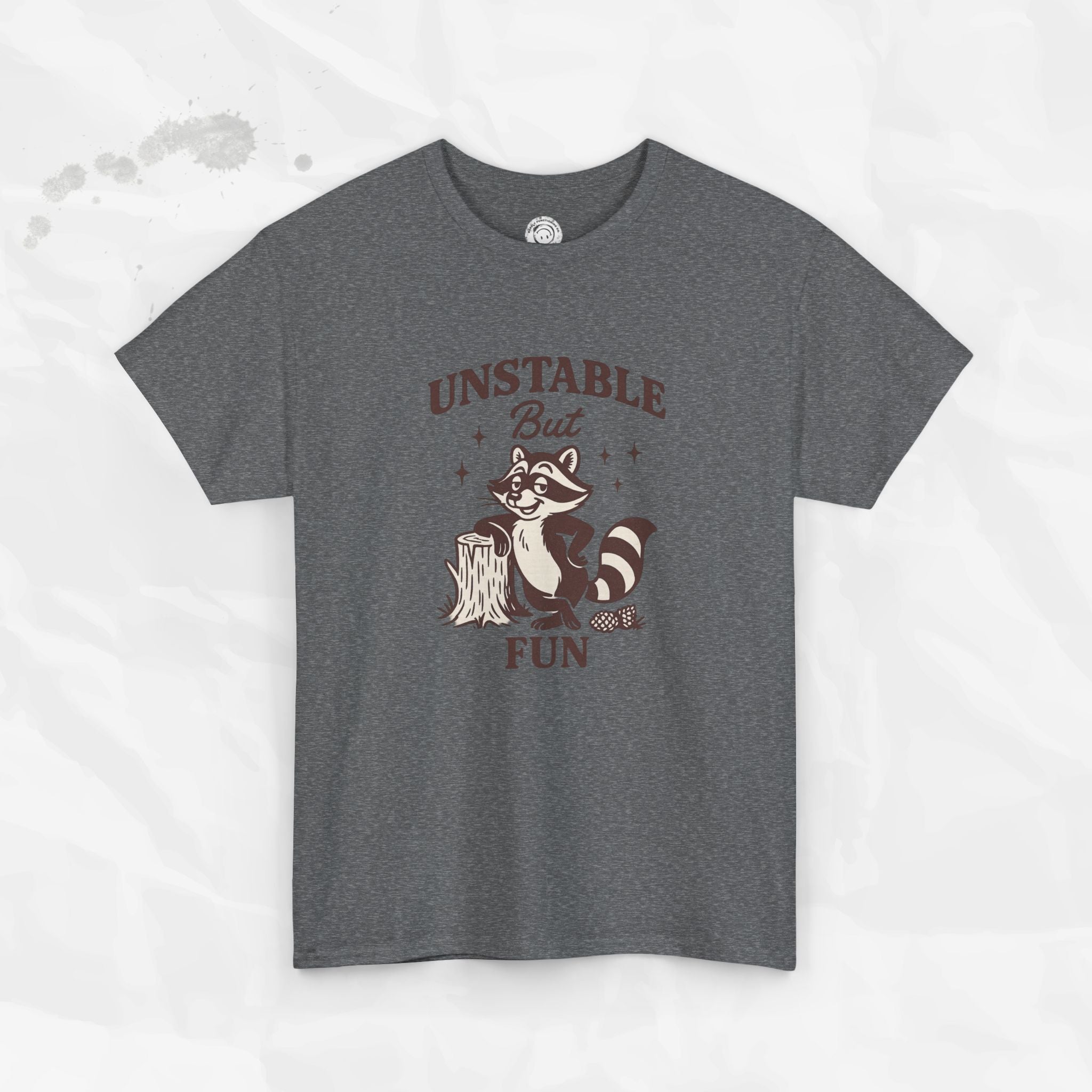 Unstable But Fun - T-Shirt
