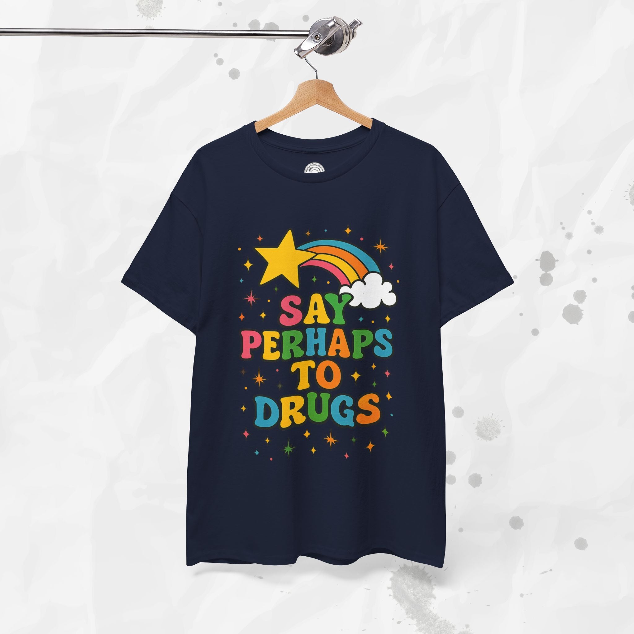 Say Perhaps To Drugs - T-Shirt