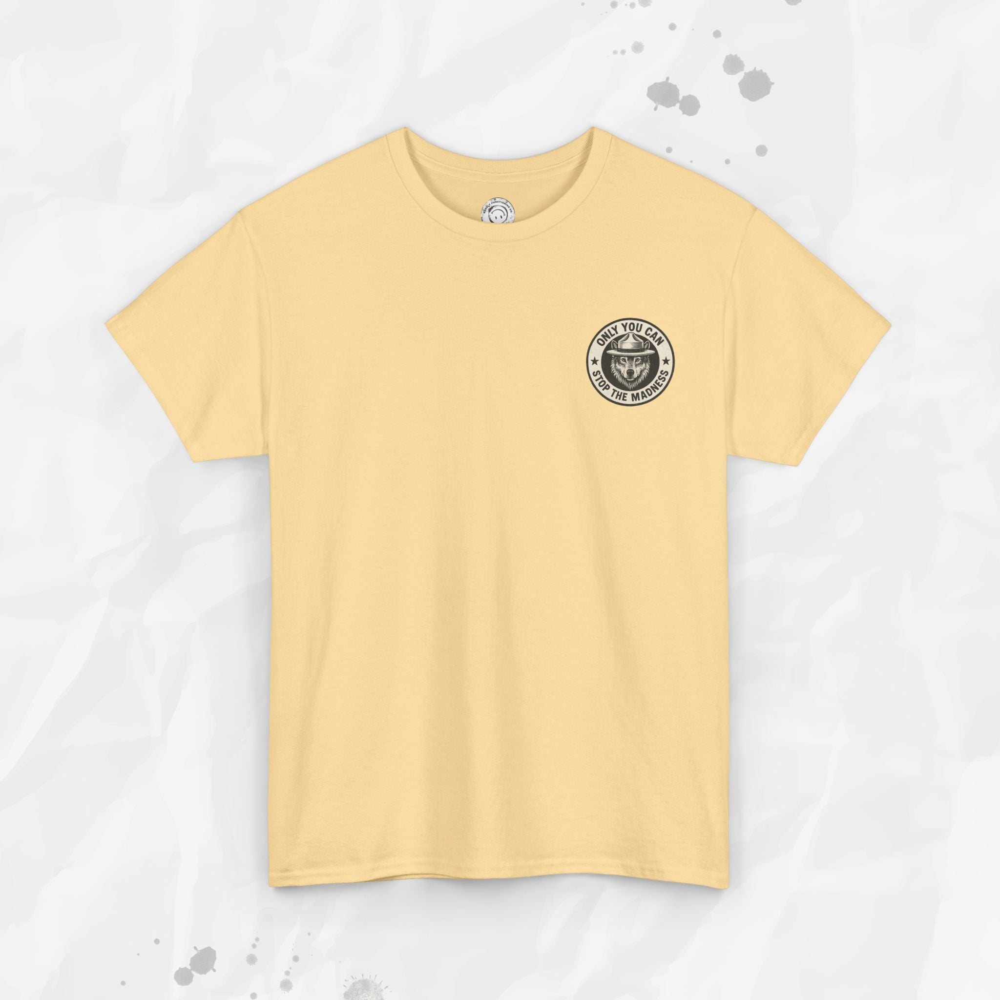 Only You Can Stop The Madness – T-Shirt (Pocket Print)