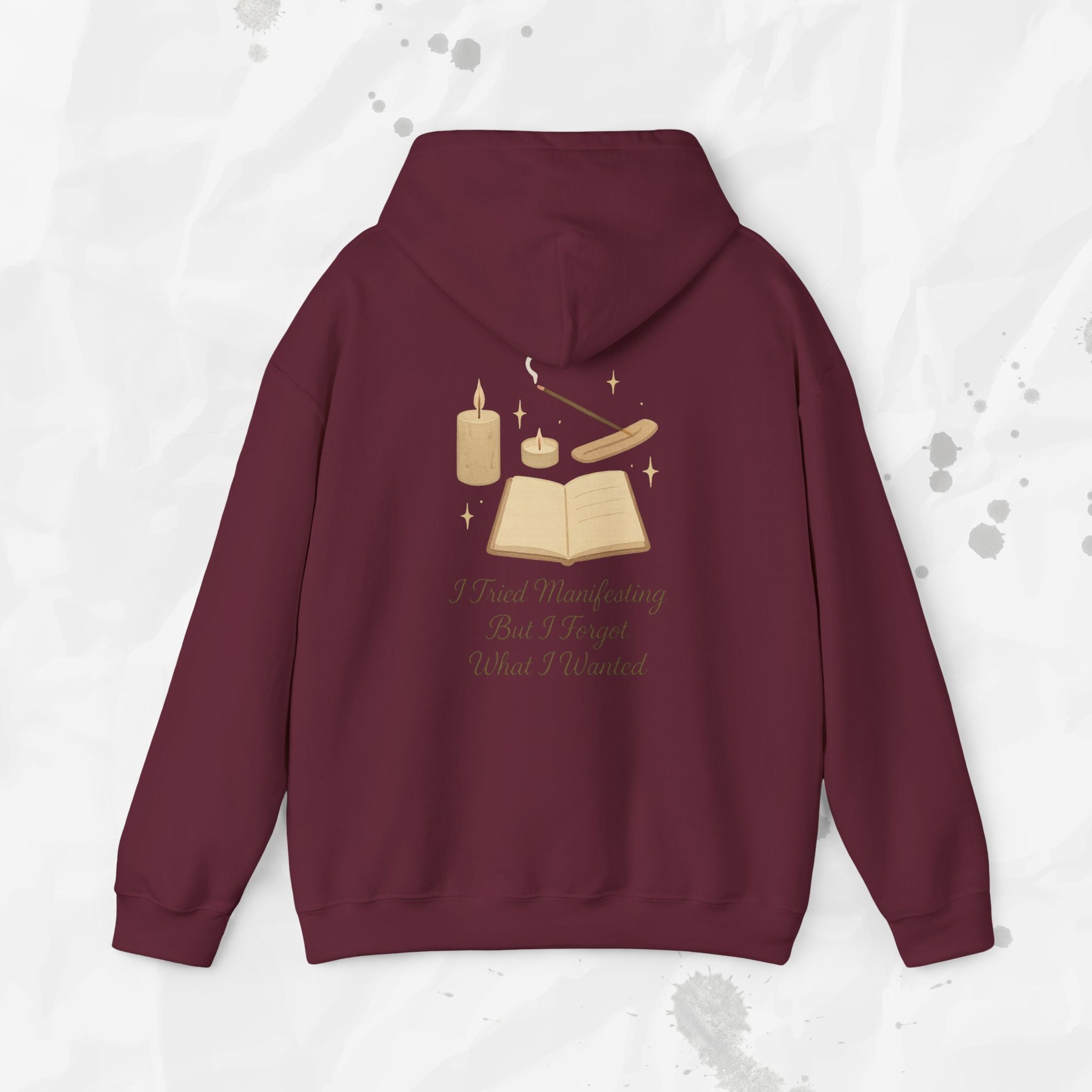 I Tried Manifesting But I Forgot What I Wanted - Hoodie