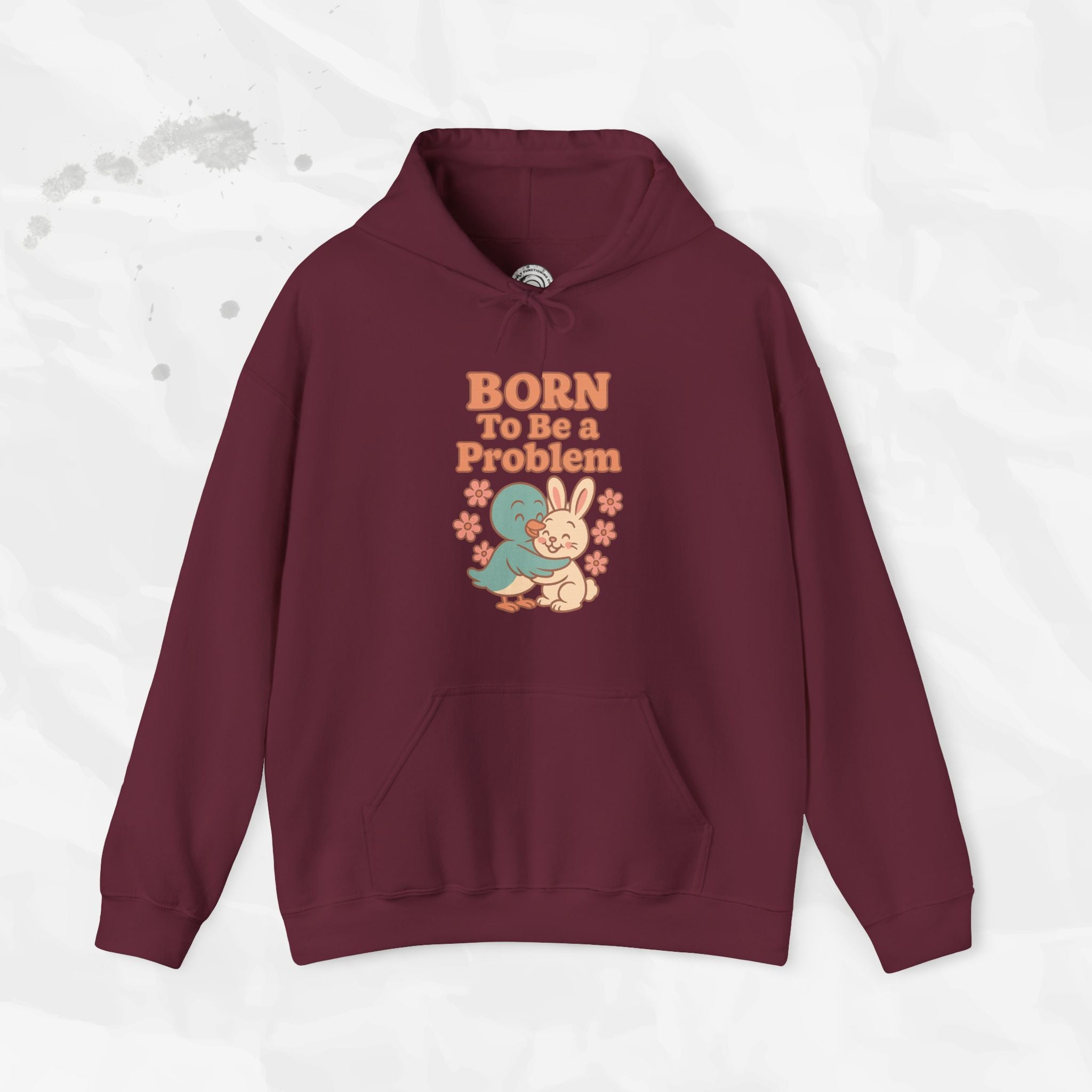 Born To Be a Problem - Hoodie