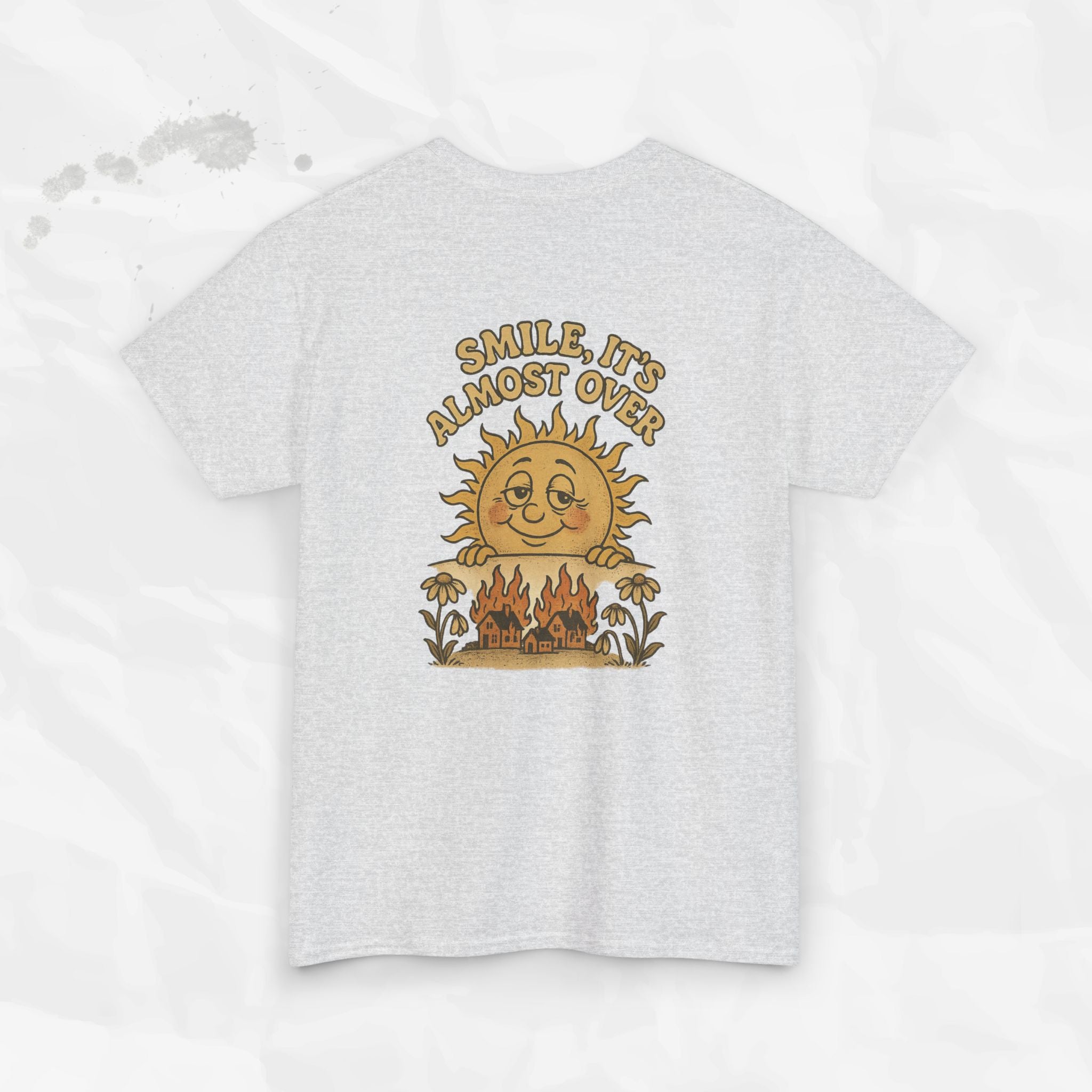 Smile, It's Almost Over - T-Shirt