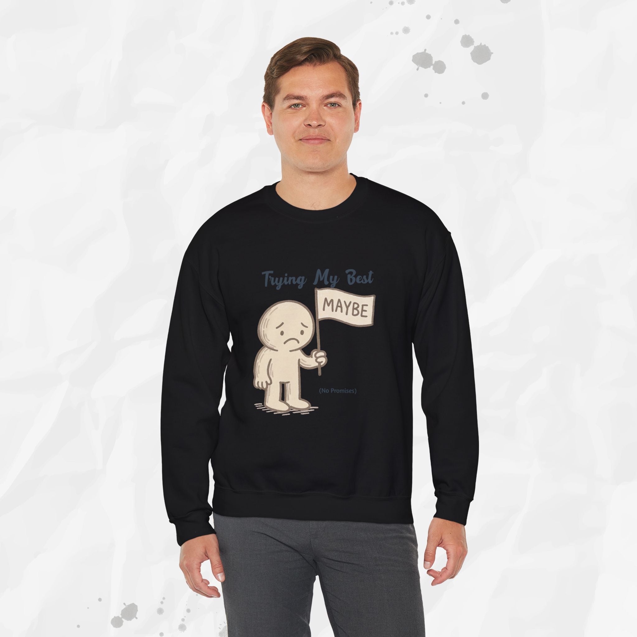 Trying My Best (Maybe) - Crewneck Sweatshirt