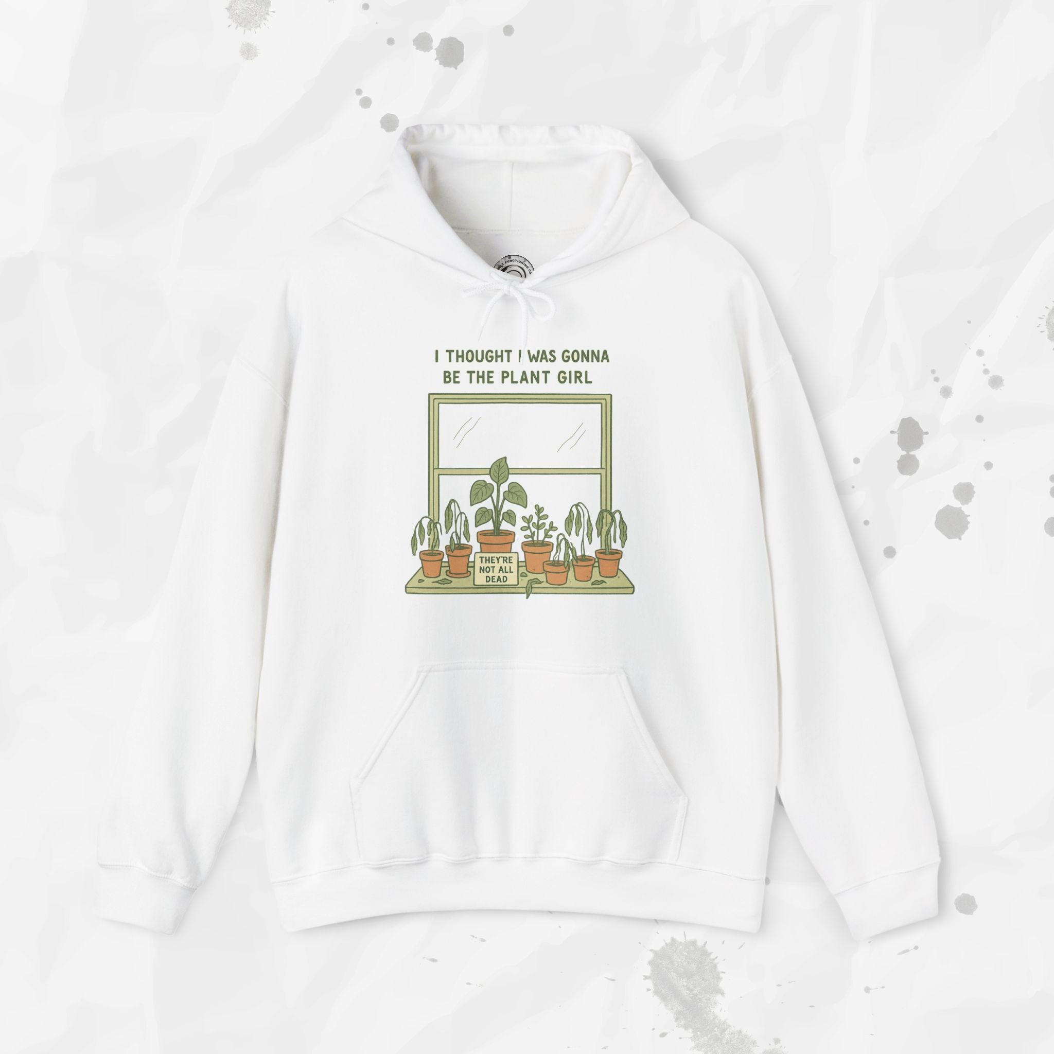 I Thought I Was Gonna Be the Plant Girl - Hoodie