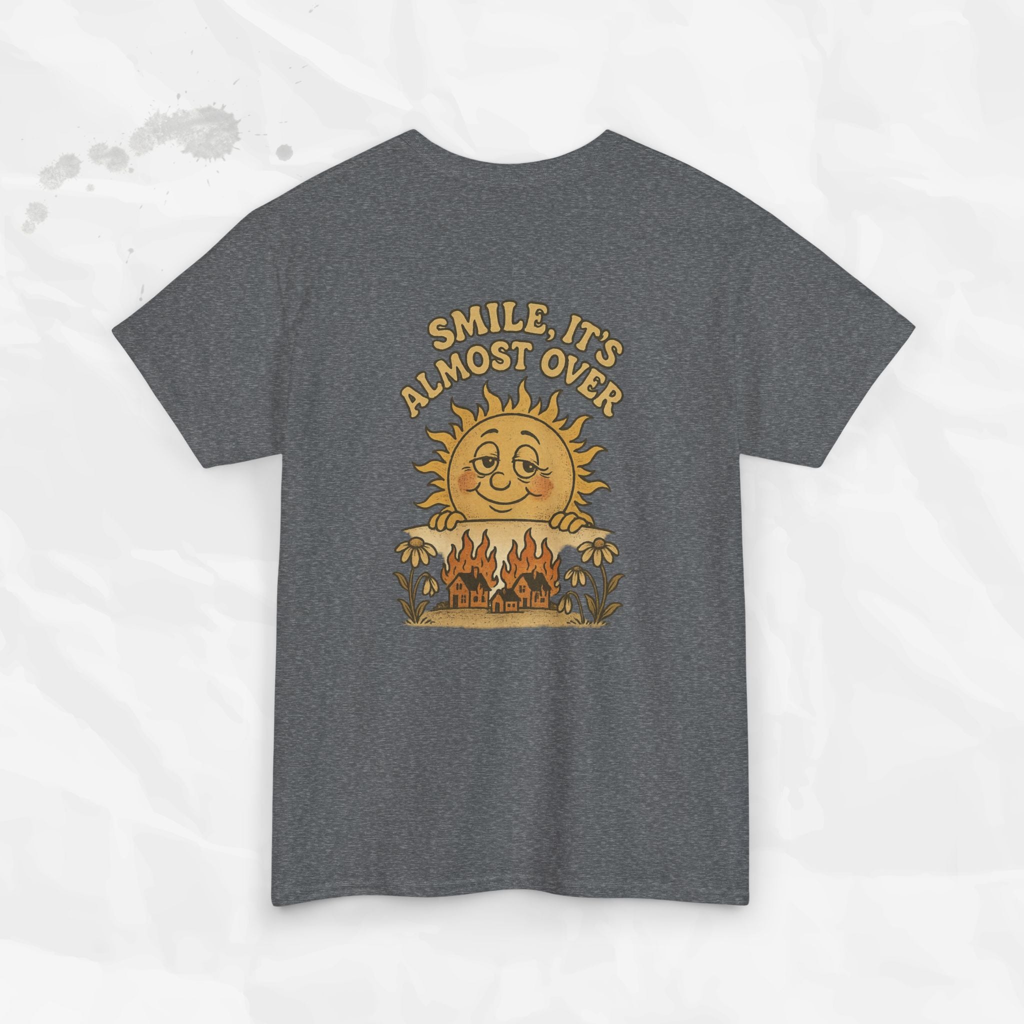 Smile, It's Almost Over - T-Shirt