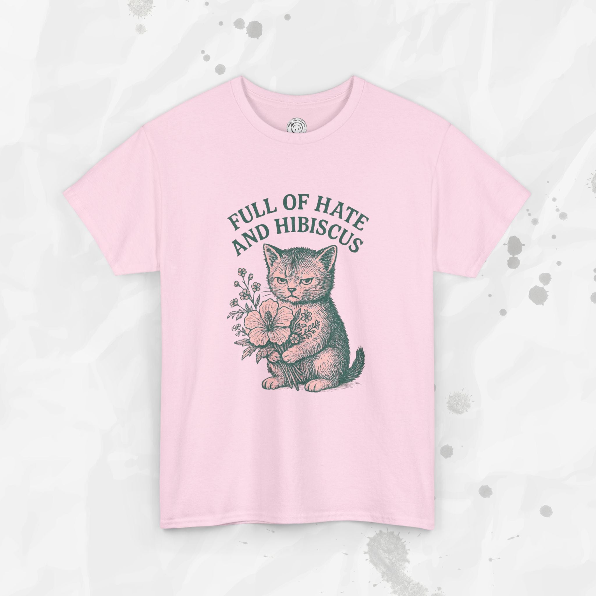 Full of Hate and Hibiscus - T-Shirt