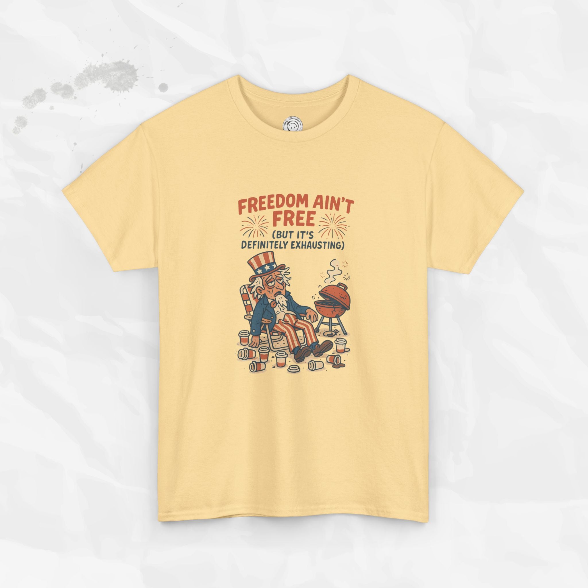 Freedom Aint Free (But Its Definitely Exhausting) - T-Shirt