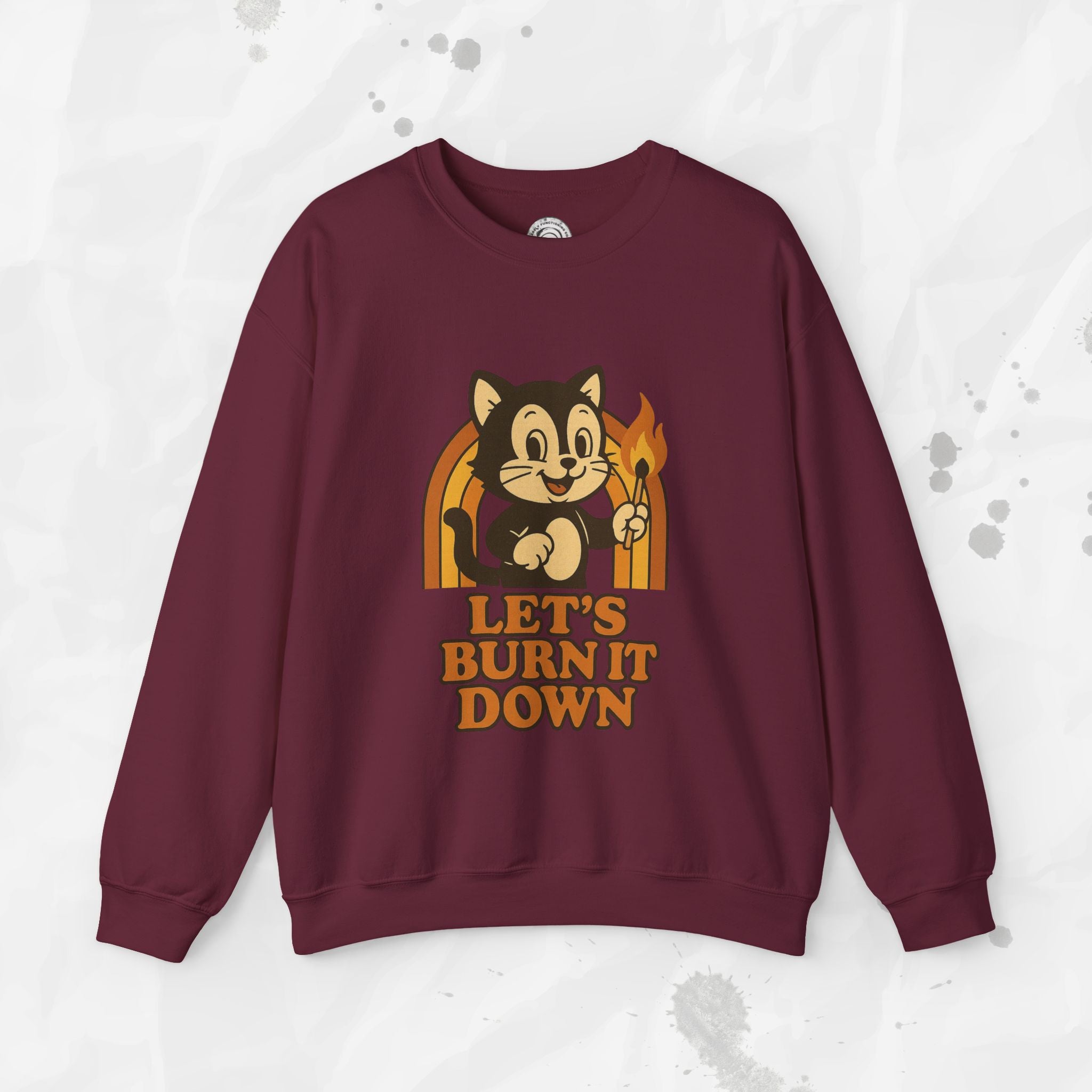 Let’s Burn It Down – Crewneck Sweatshirt