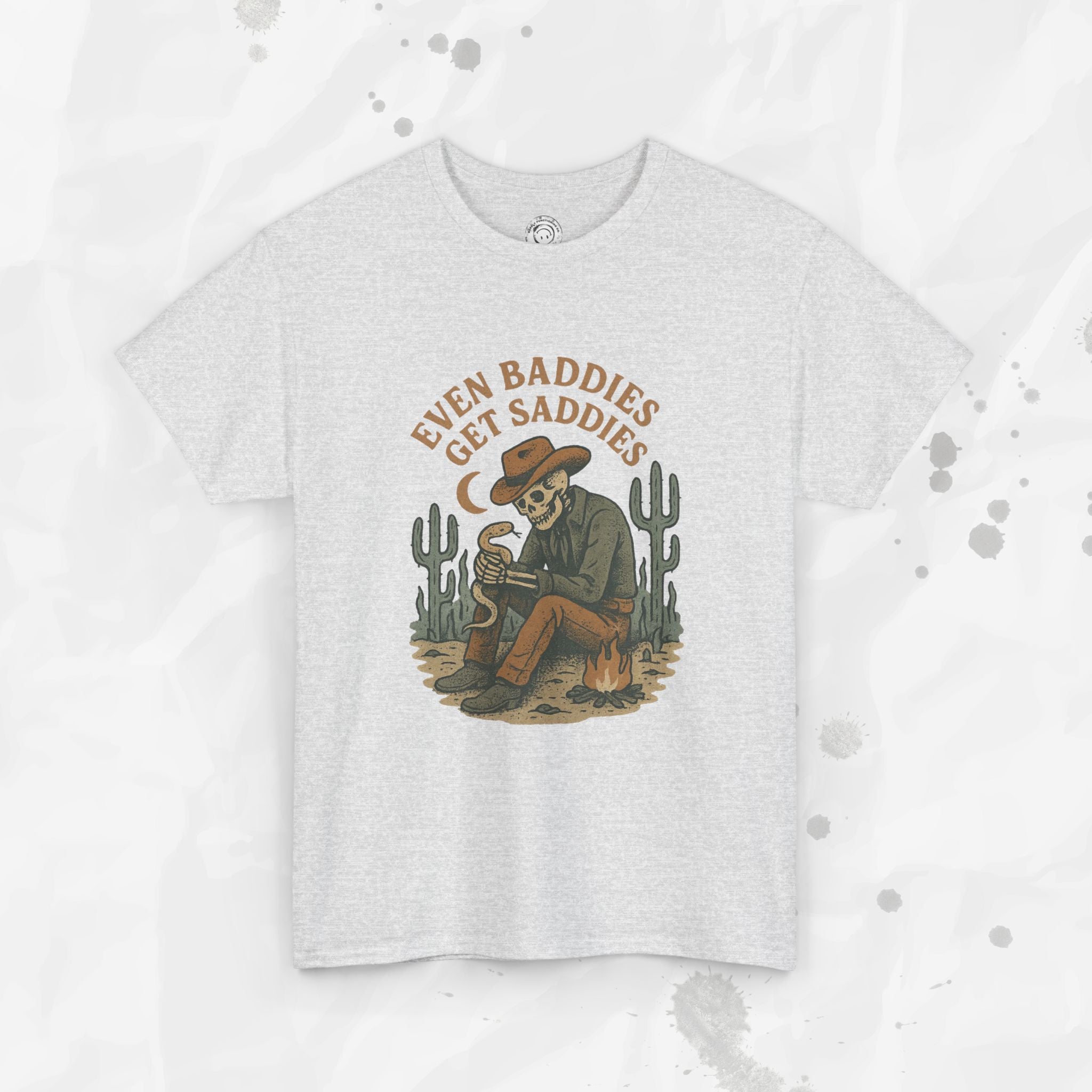 Even Baddies Get Saddies - T-Shirt