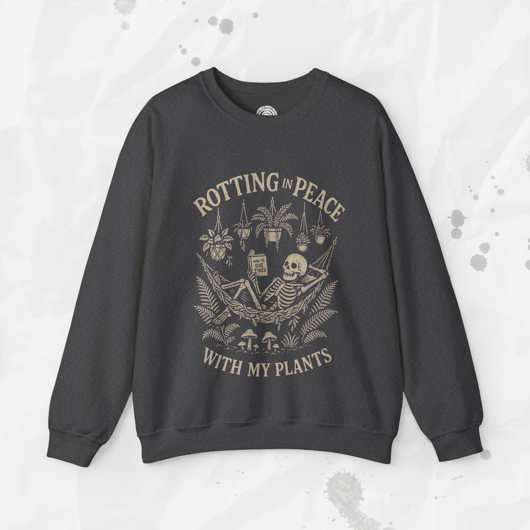 Rotting in Peace With My Plants - Crewneck Sweatshirt