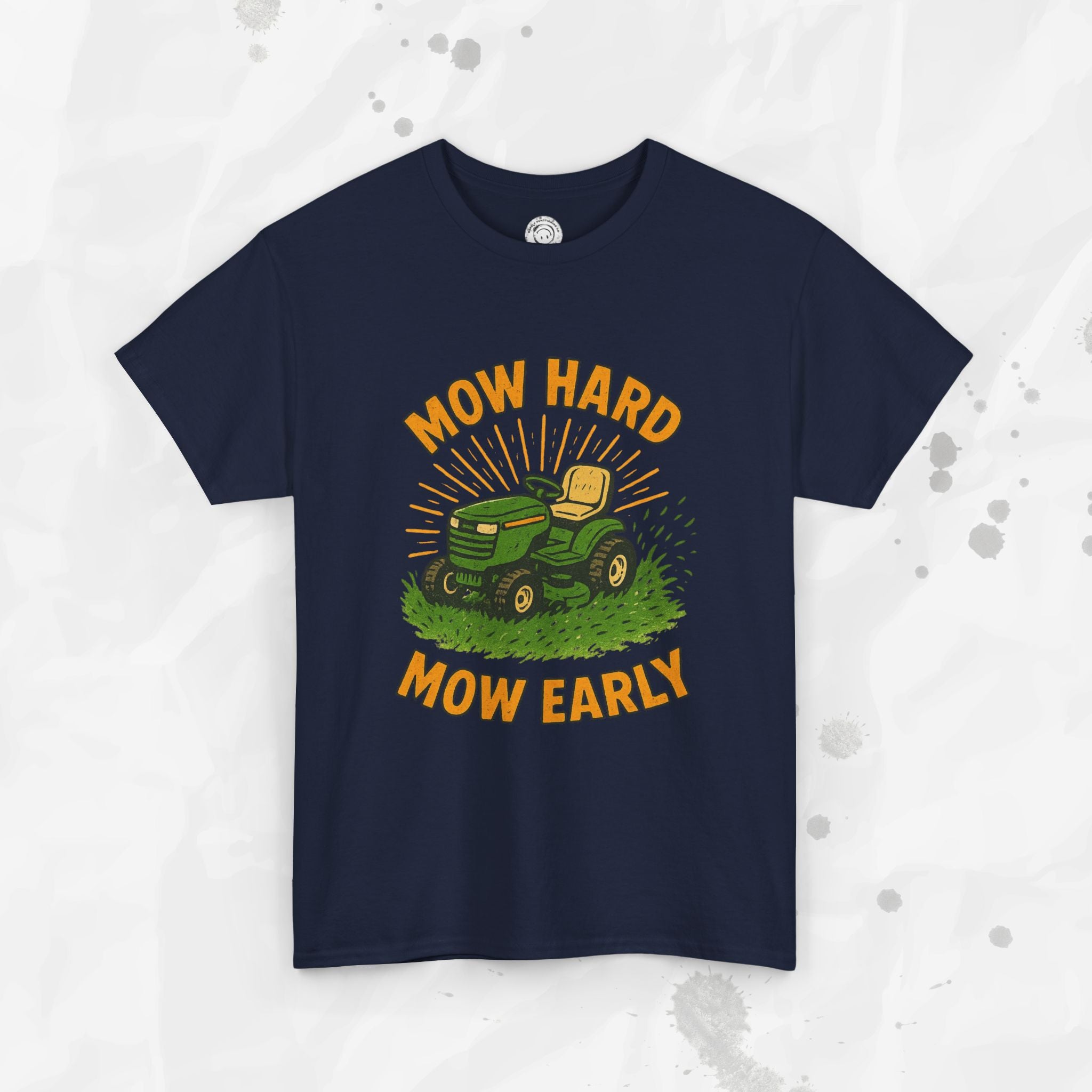 Mow Hard Mow Early - T-Shirt