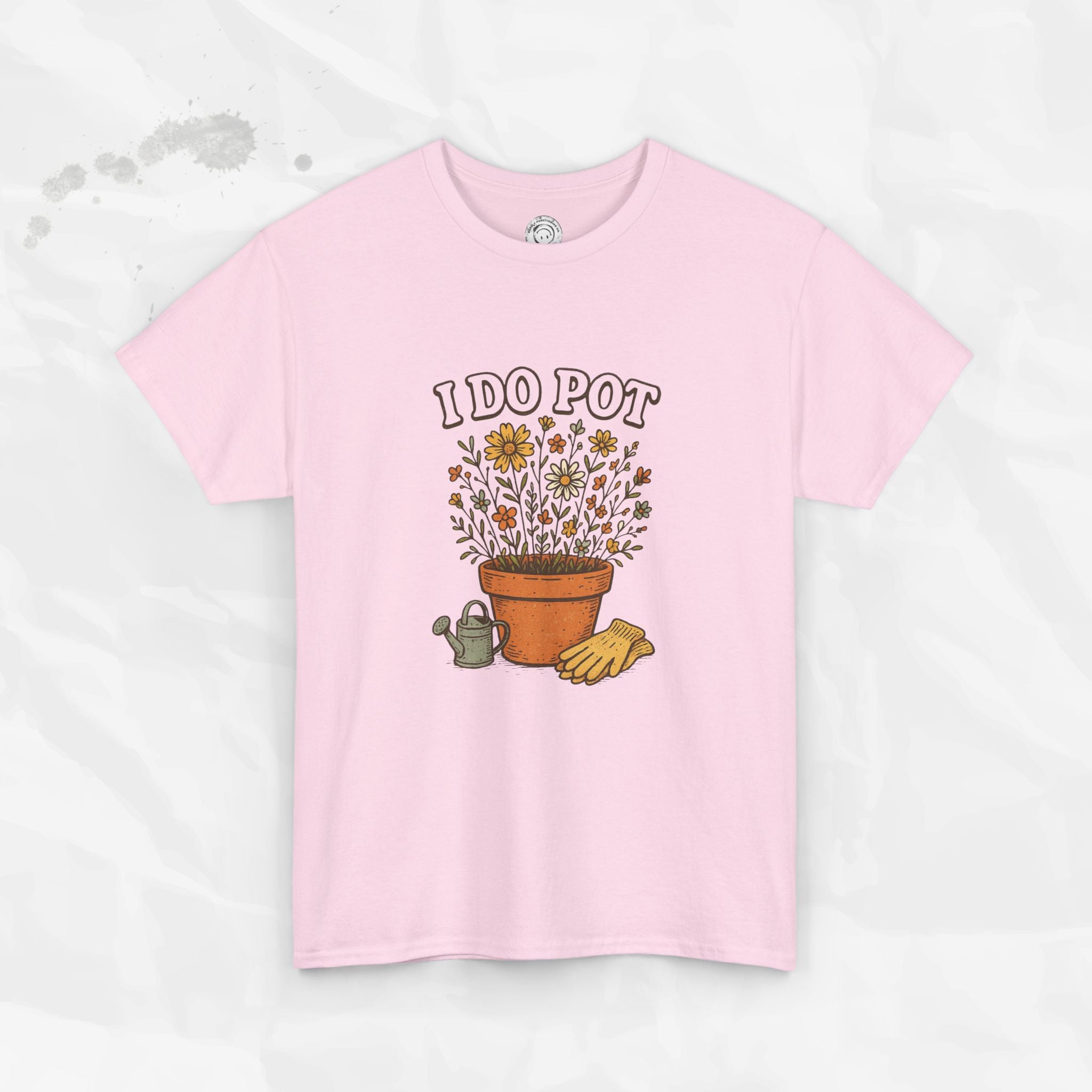 I Do Pot - T-Shirt