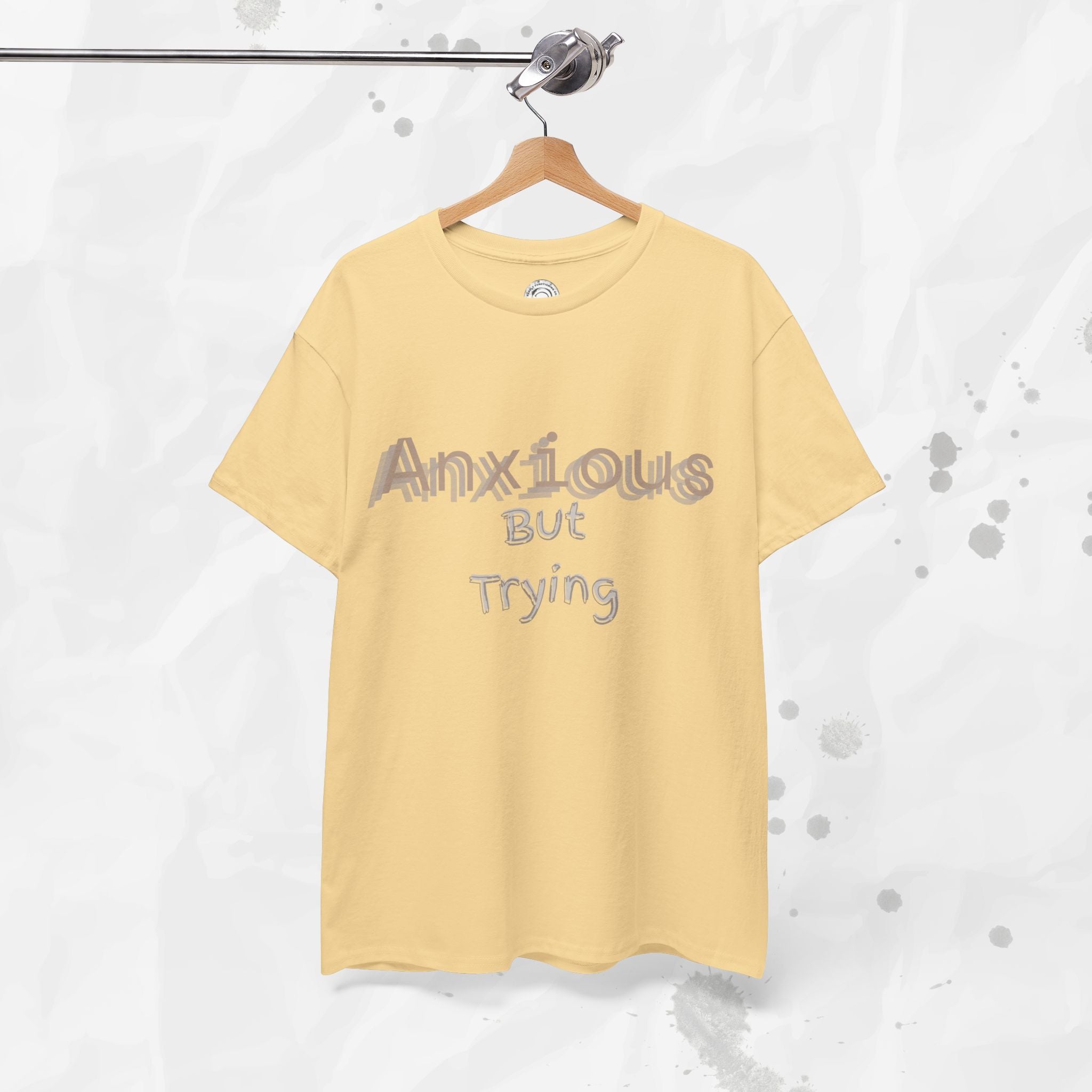 Anxious But Trying - T-Shirt