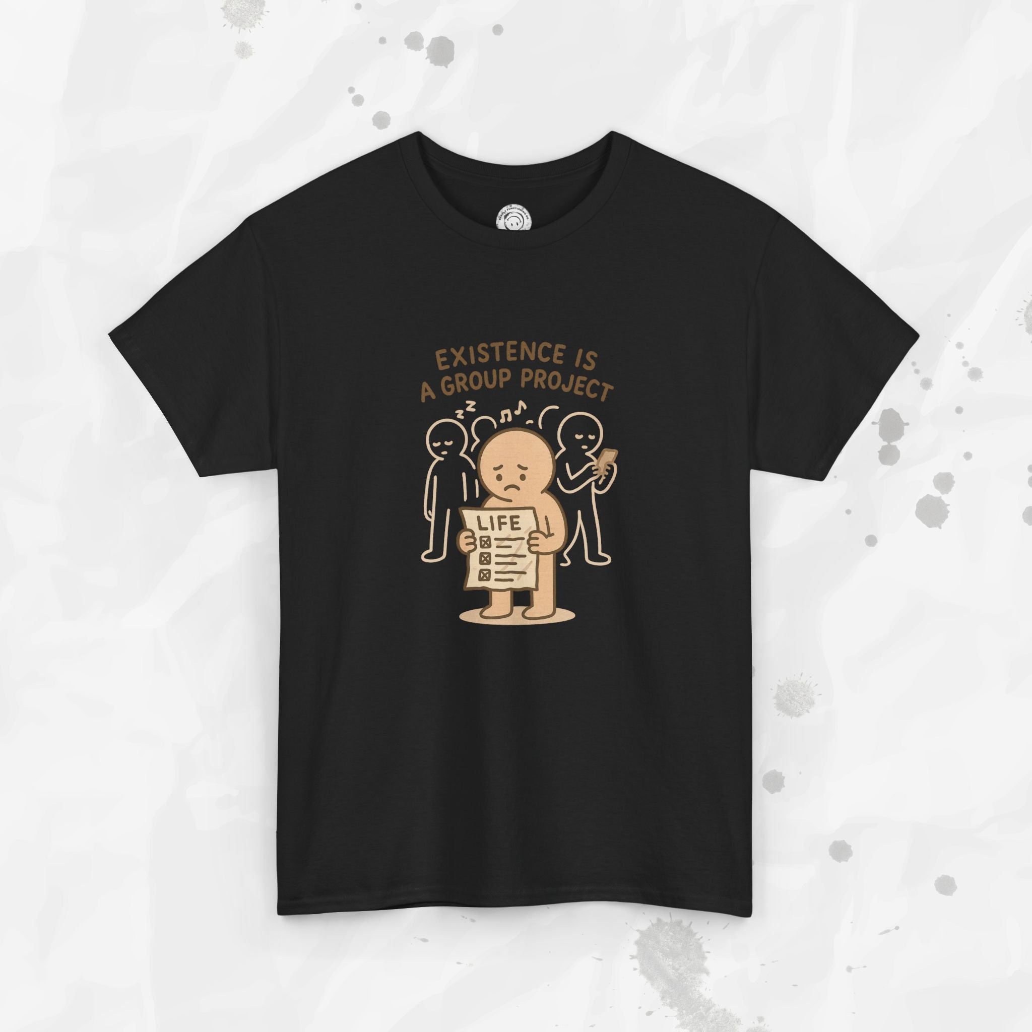 Existence Is a Group Project - T-Shirt