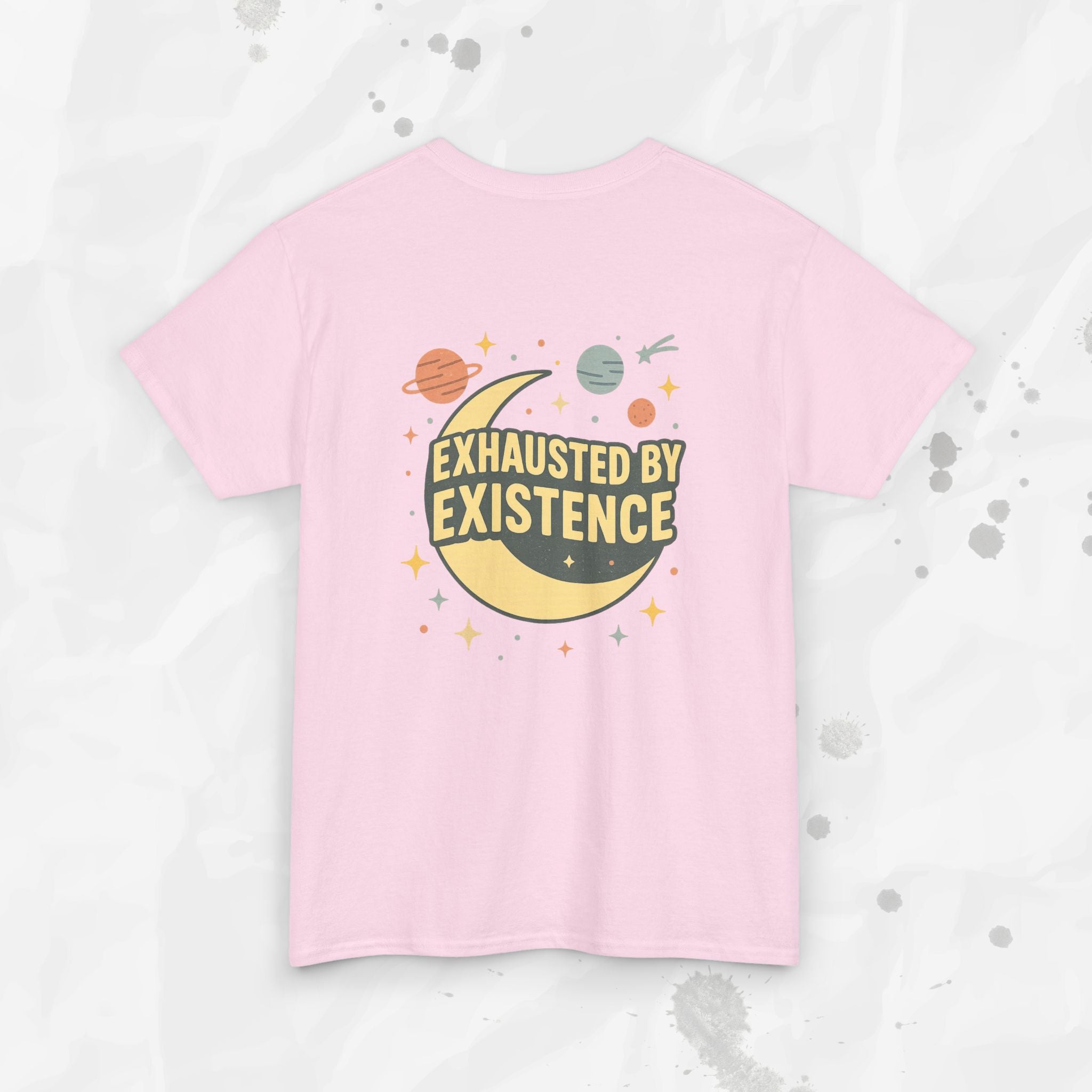 Exhausted by Existence - T-Shirt