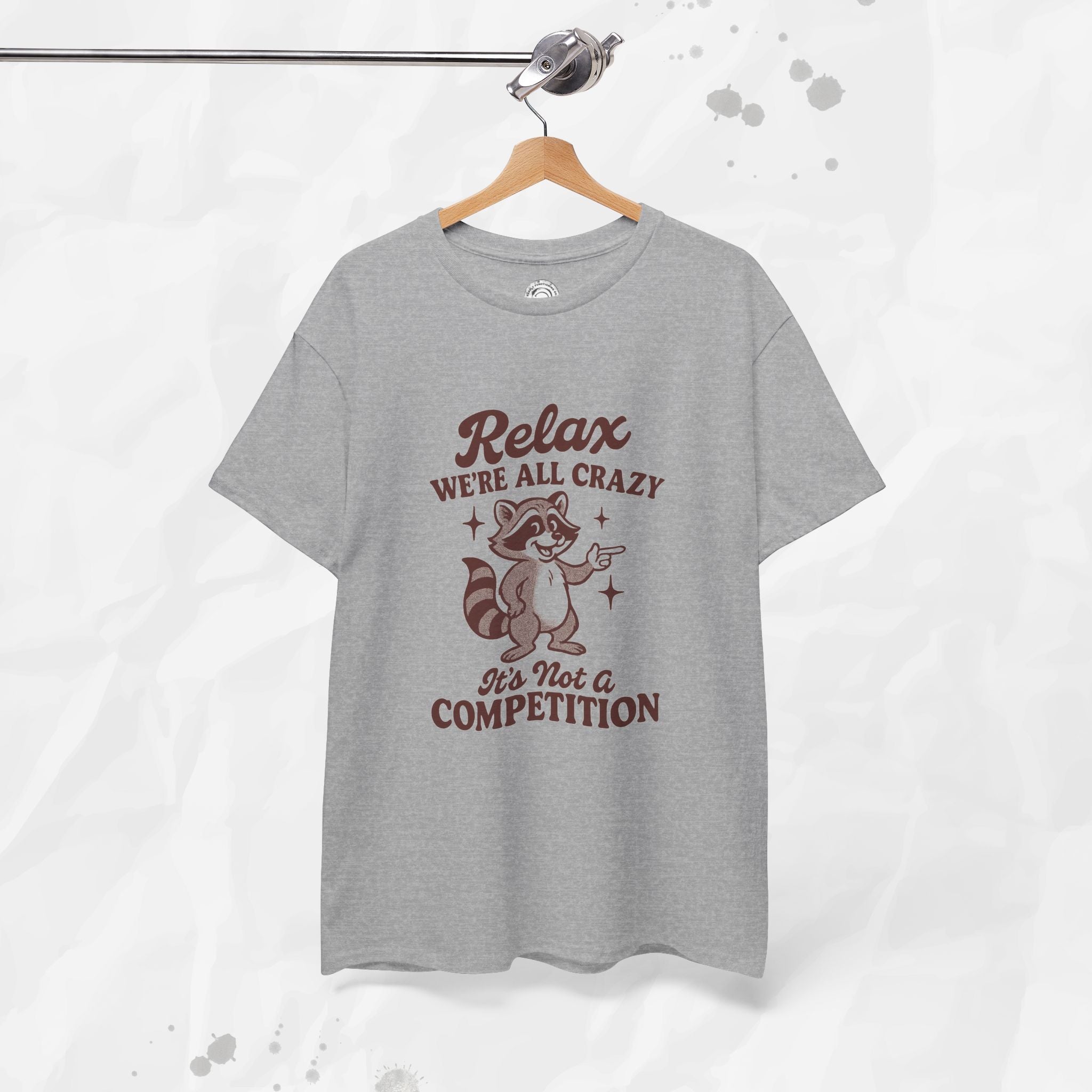 Relax We're All Crazy - T-Shirt