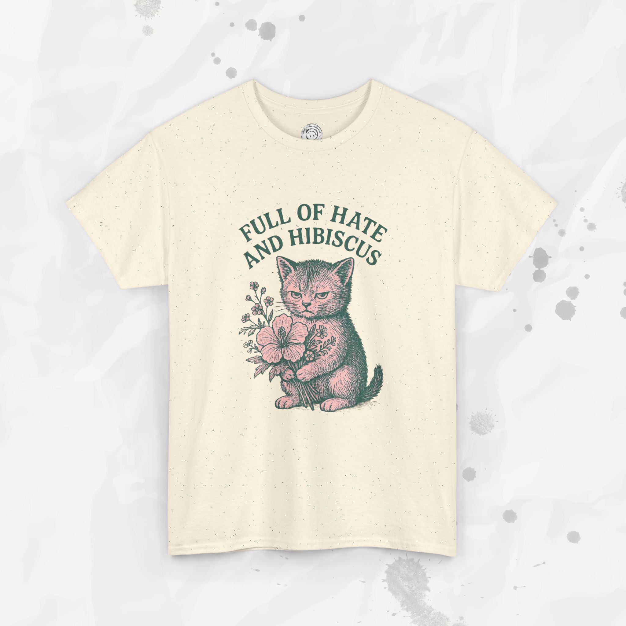 Full of Hate and Hibiscus - T-Shirt