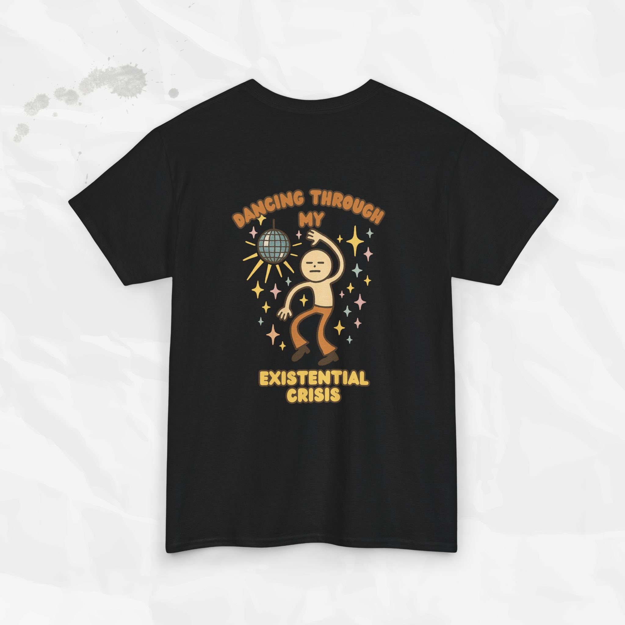 Dancing Through My Existential Crisis - T-Shirt