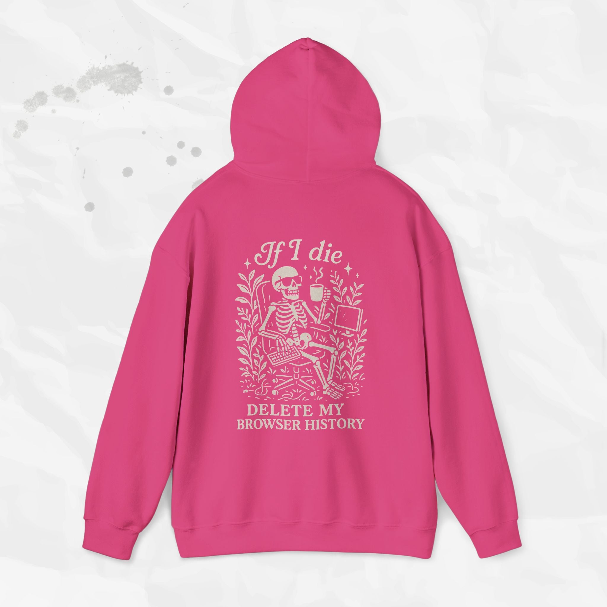 If I Die Delete My Browser History - Hoodie
