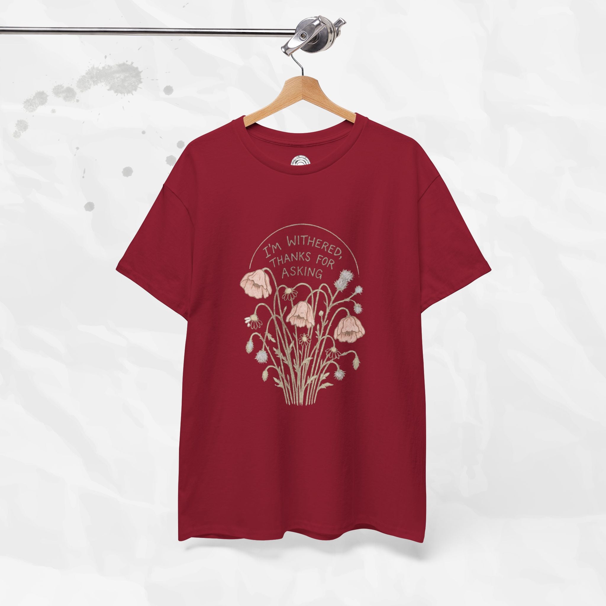I'm Withered Thanks For Asking - T-Shirt