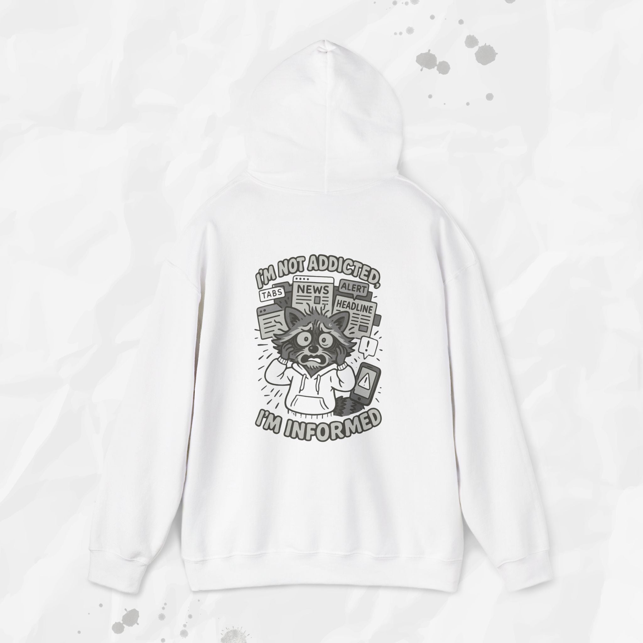 I'm Not Addicted, I'm Informed - Hoodie