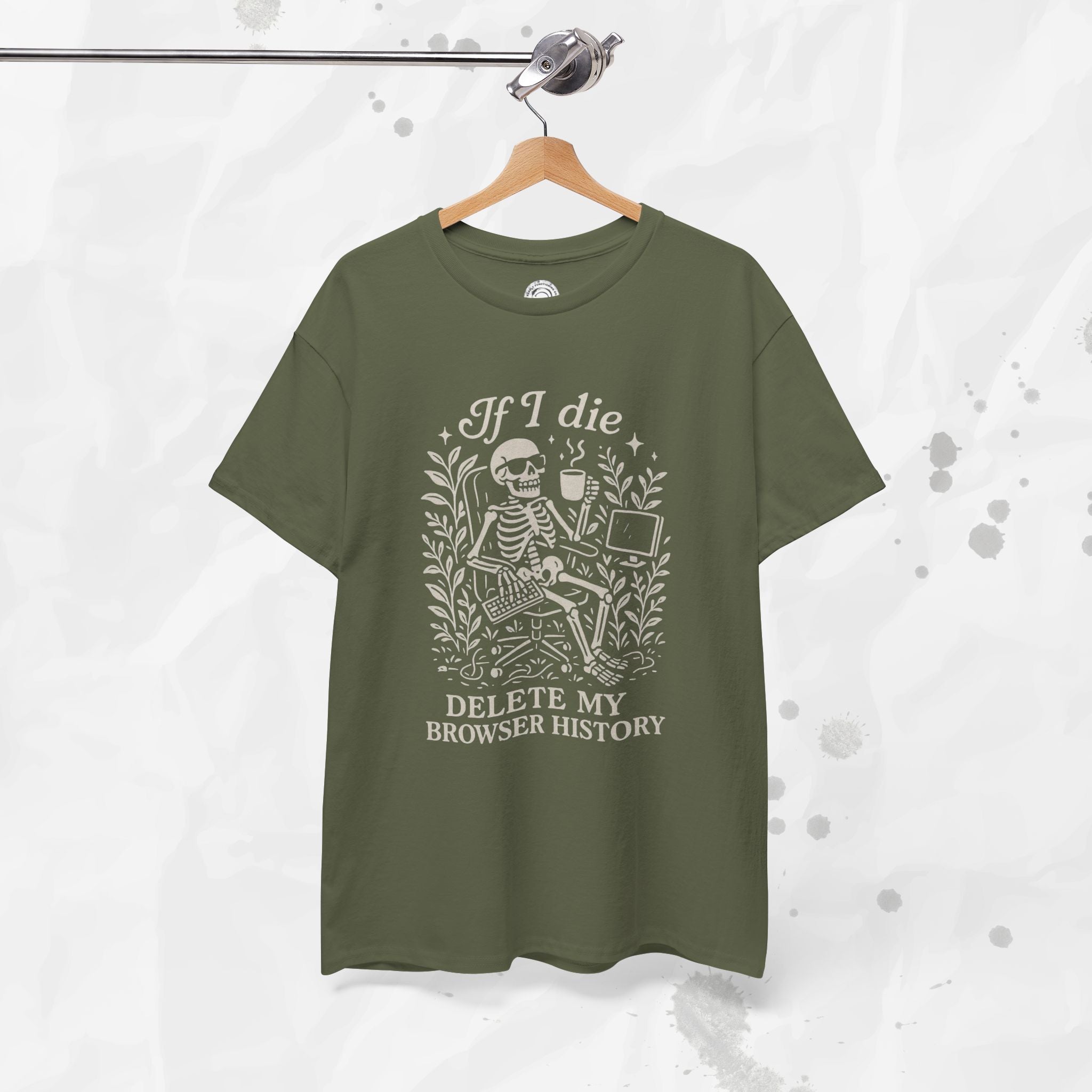 If I Die Delete My Browser History - T-Shirt