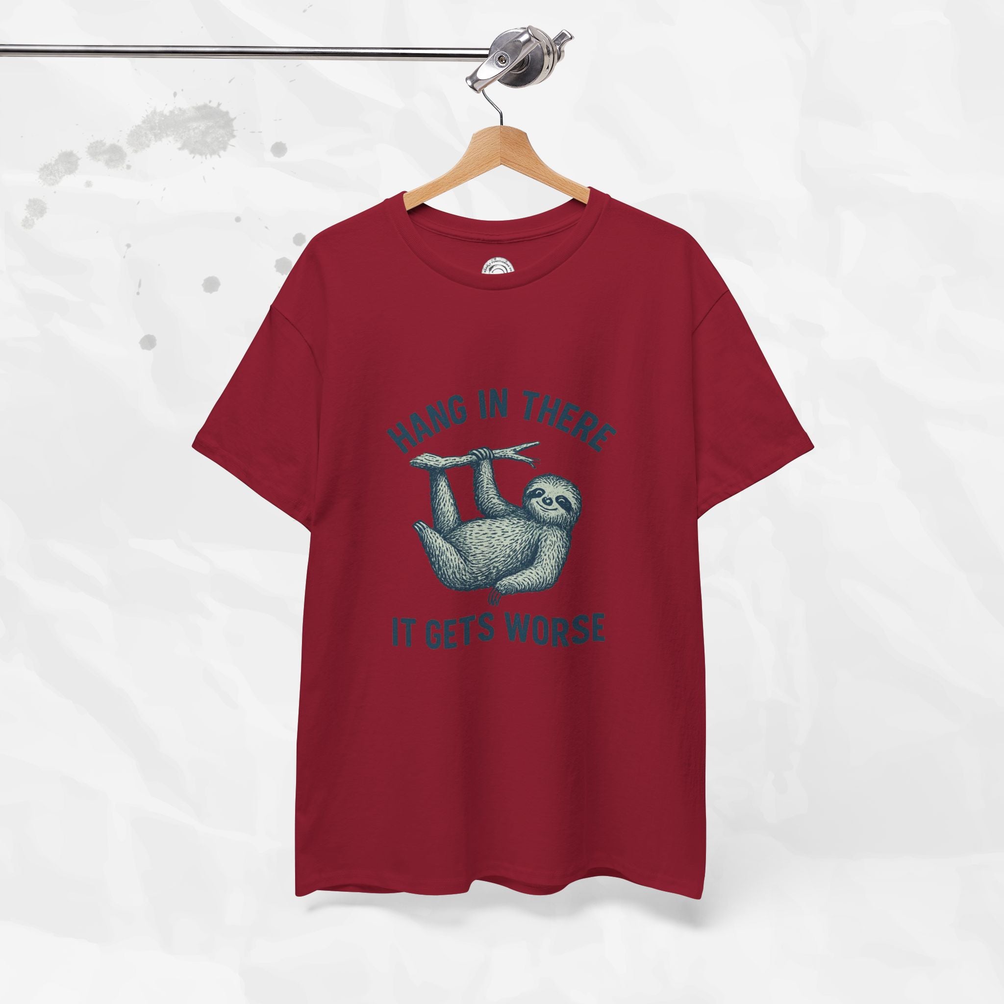 Hang In There, It Gets Worse - T-Shirt