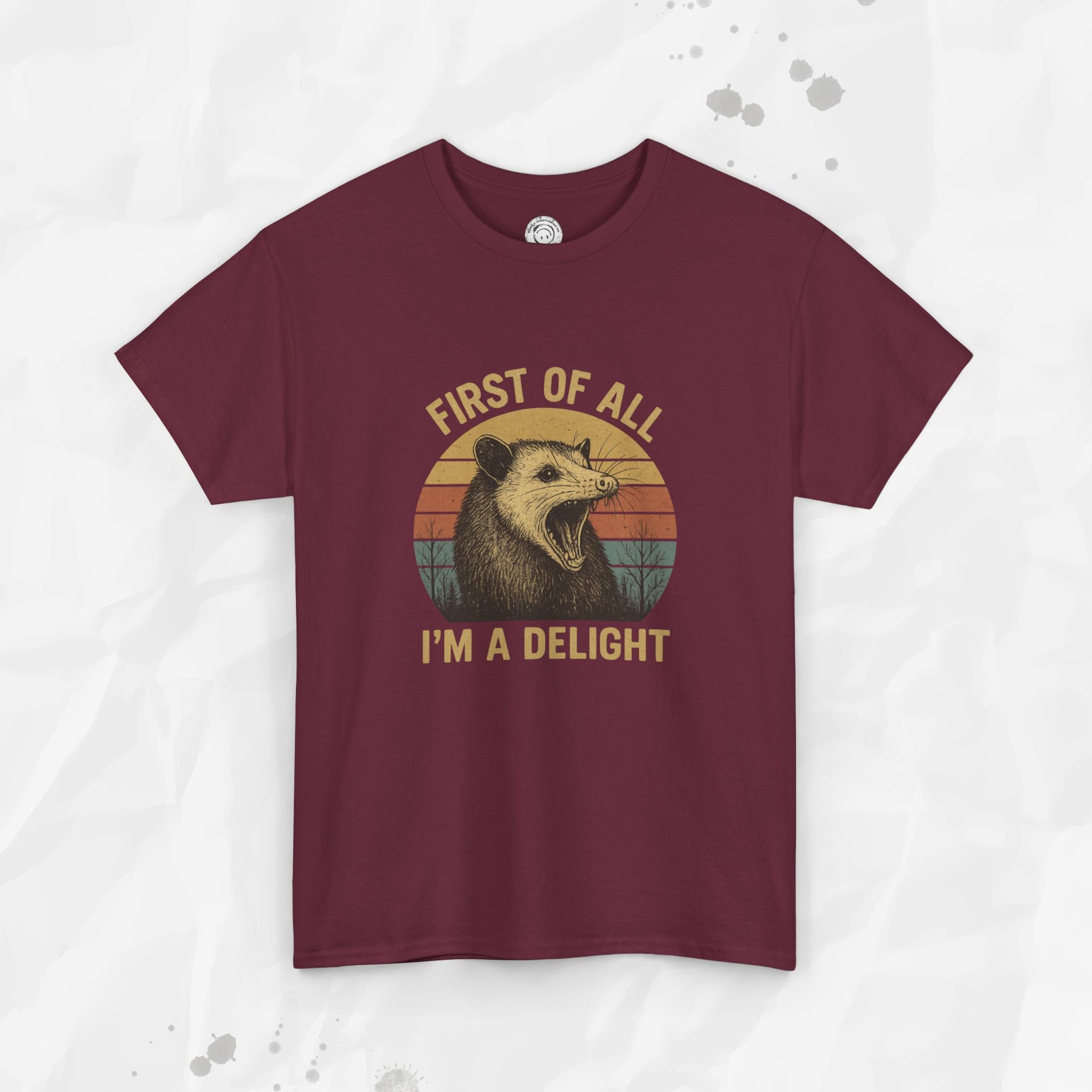 First of All I'm a Delight - T-Shirt