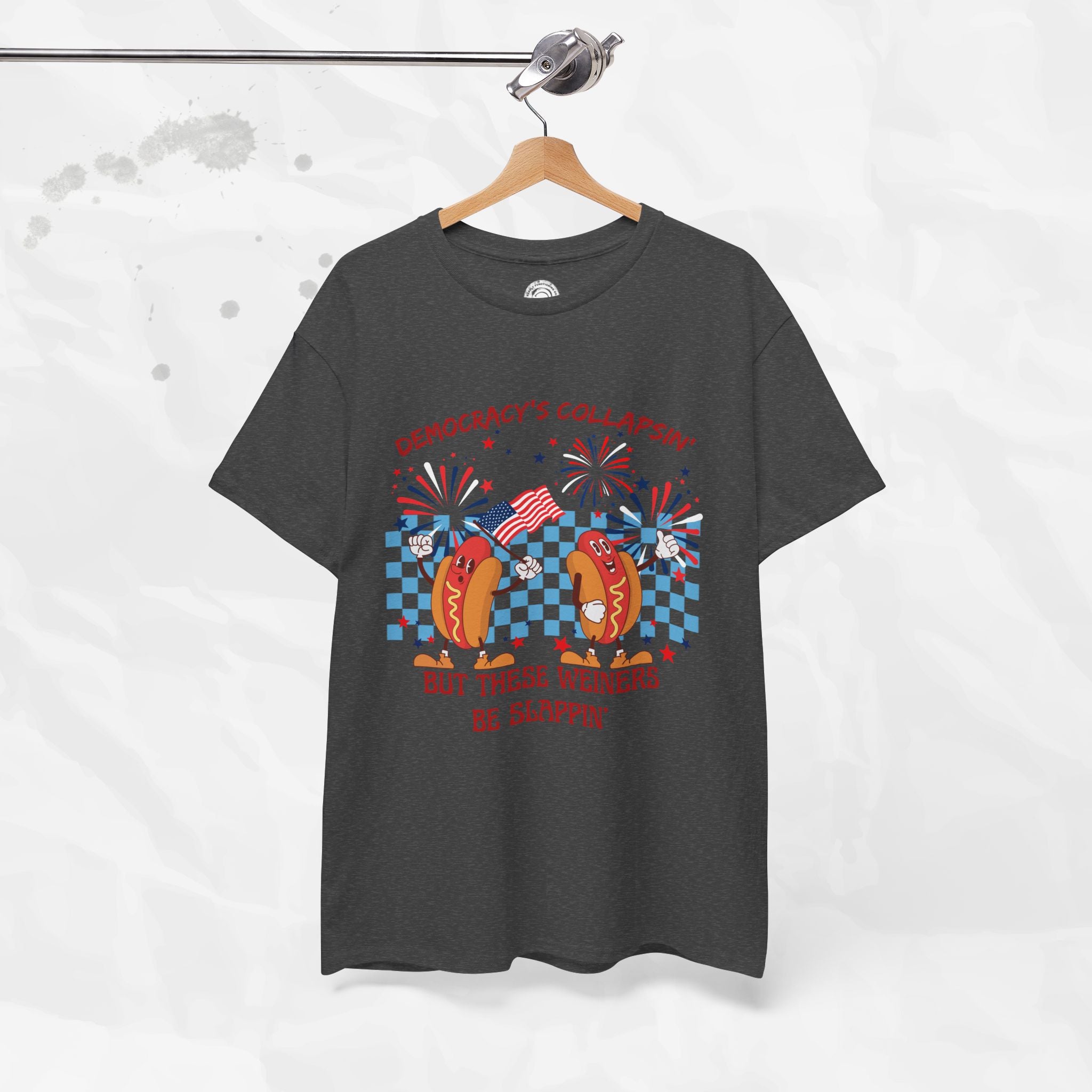 Democracy's Collapsin' But These Weiners Be Slappin' - T-Shirt
