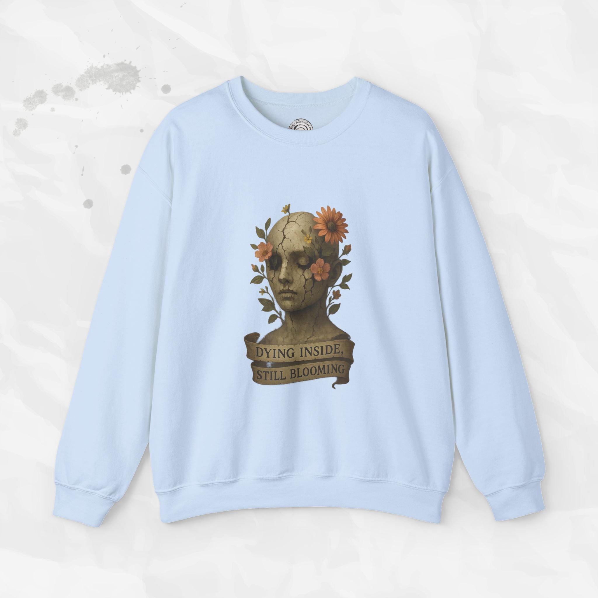 Dying Inside, Still Blooming - Crewneck Sweatshirt