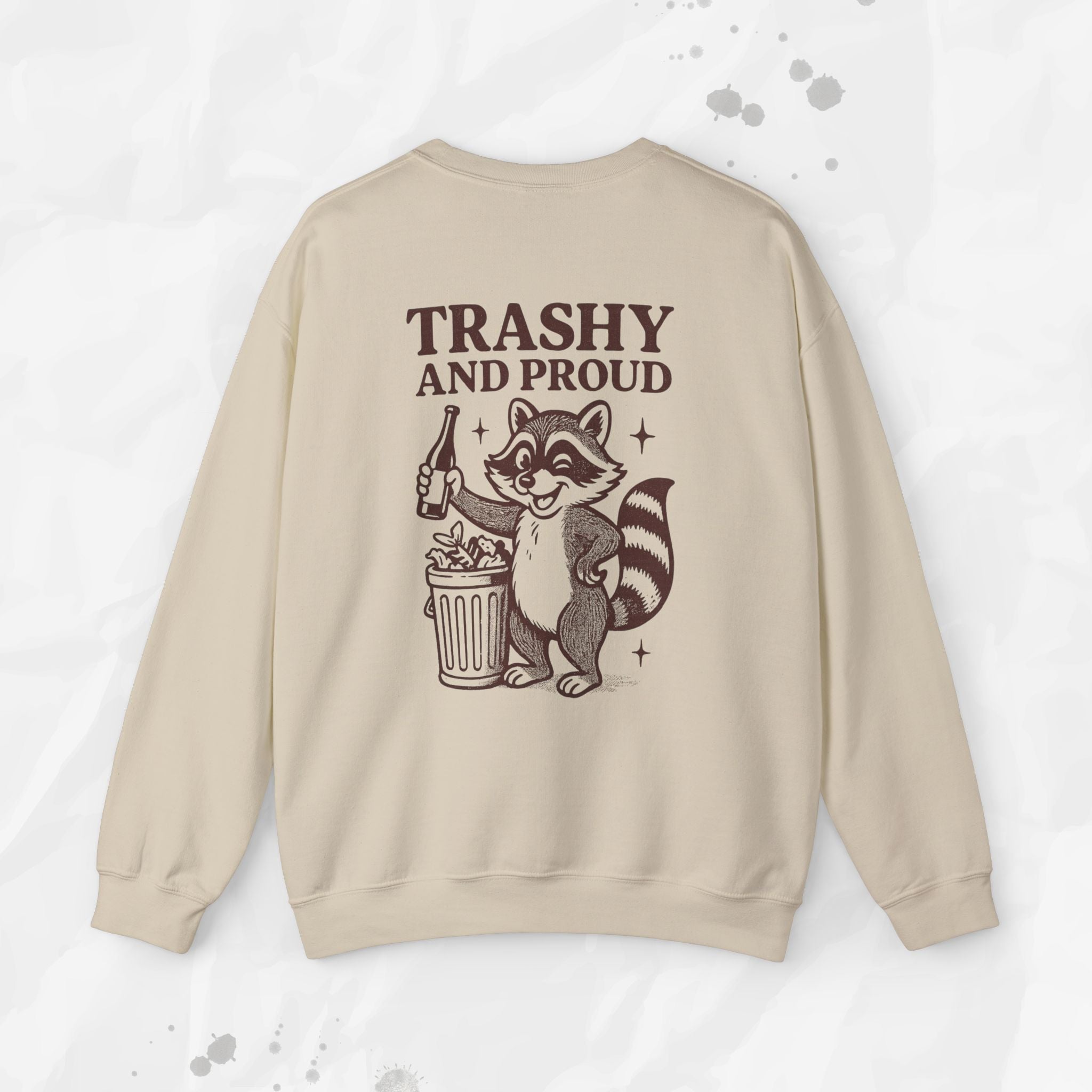 Trashy and Proud - Crewneck Sweatshirt