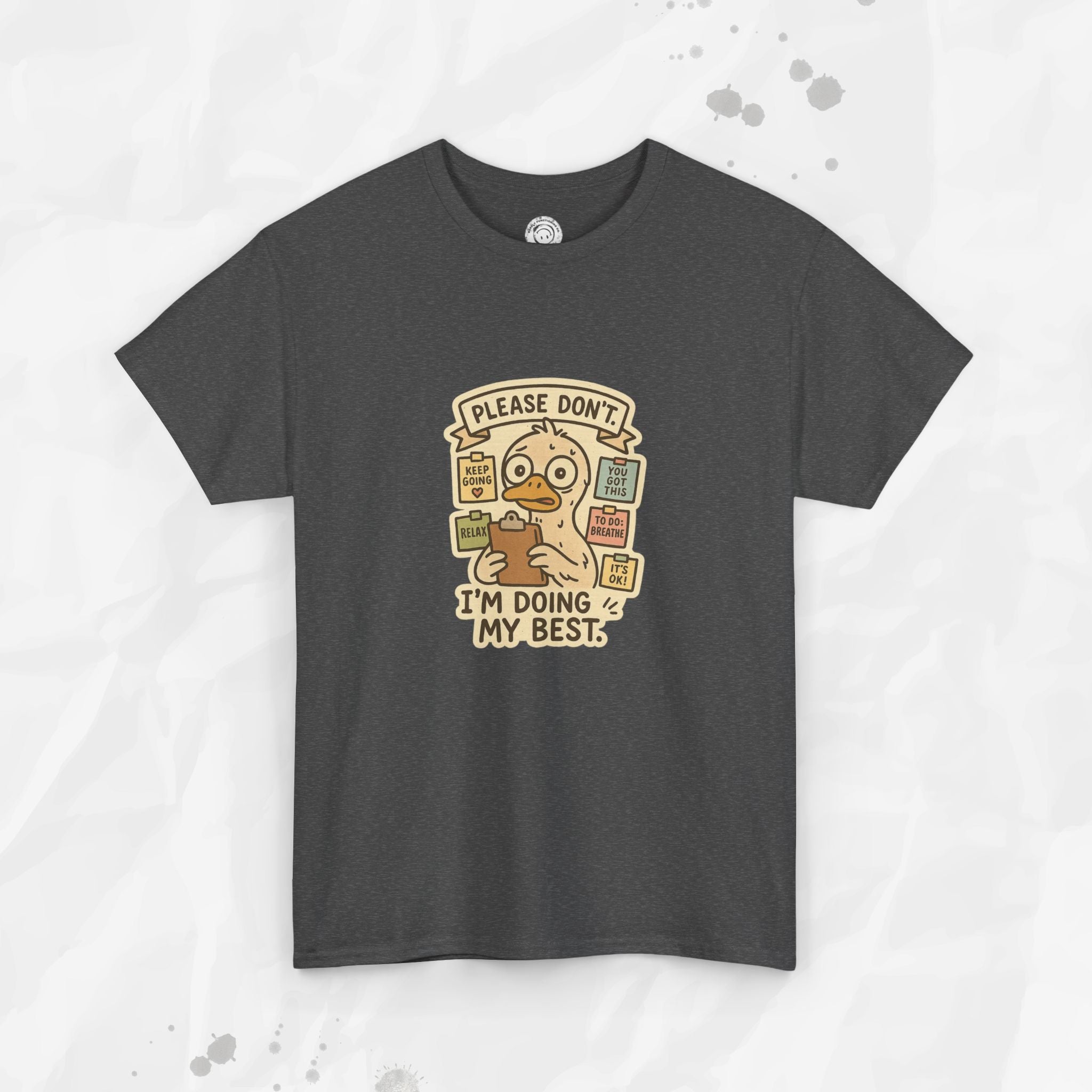 Please Don't I'm Doing My Best - T-Shirt